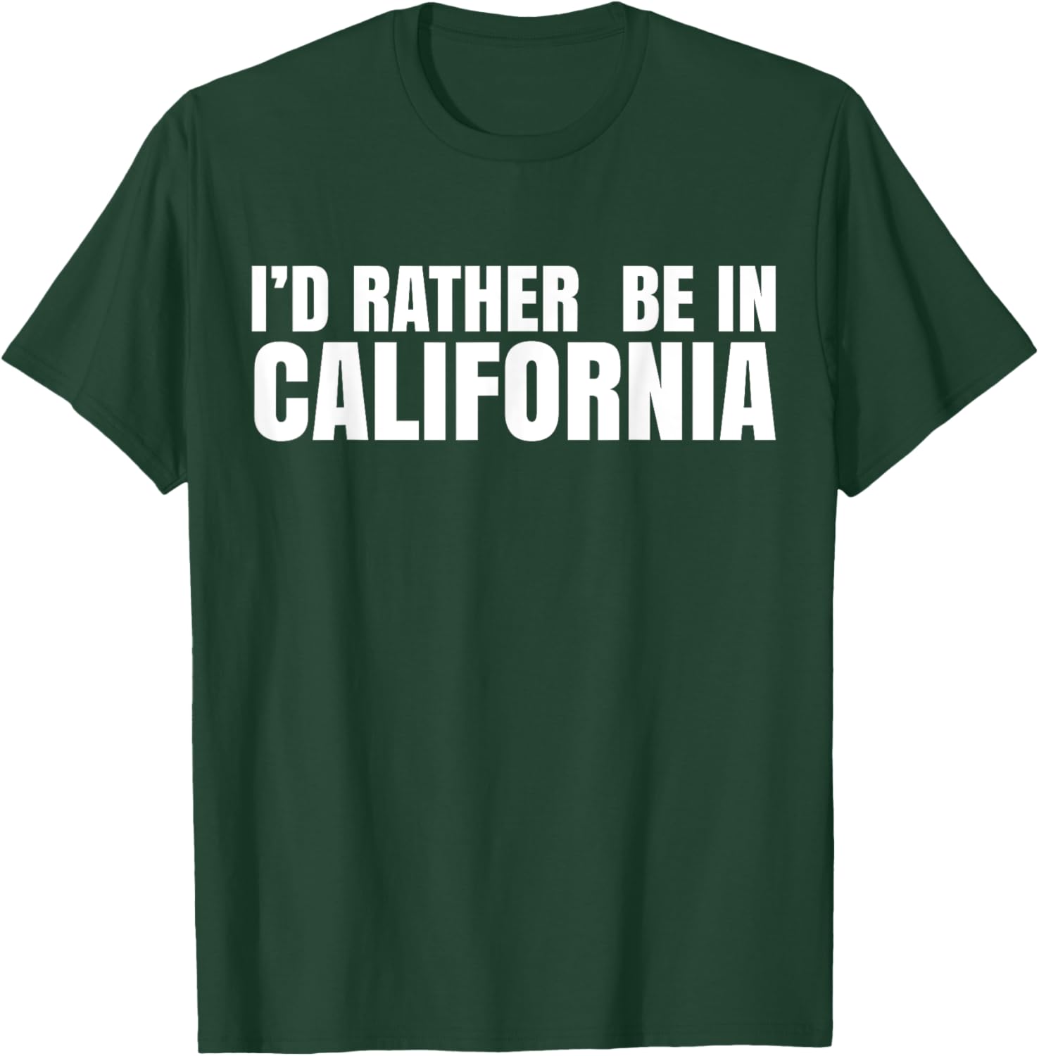I'd Rather Be in California T-Shirt for Casual Style Lovers - 4