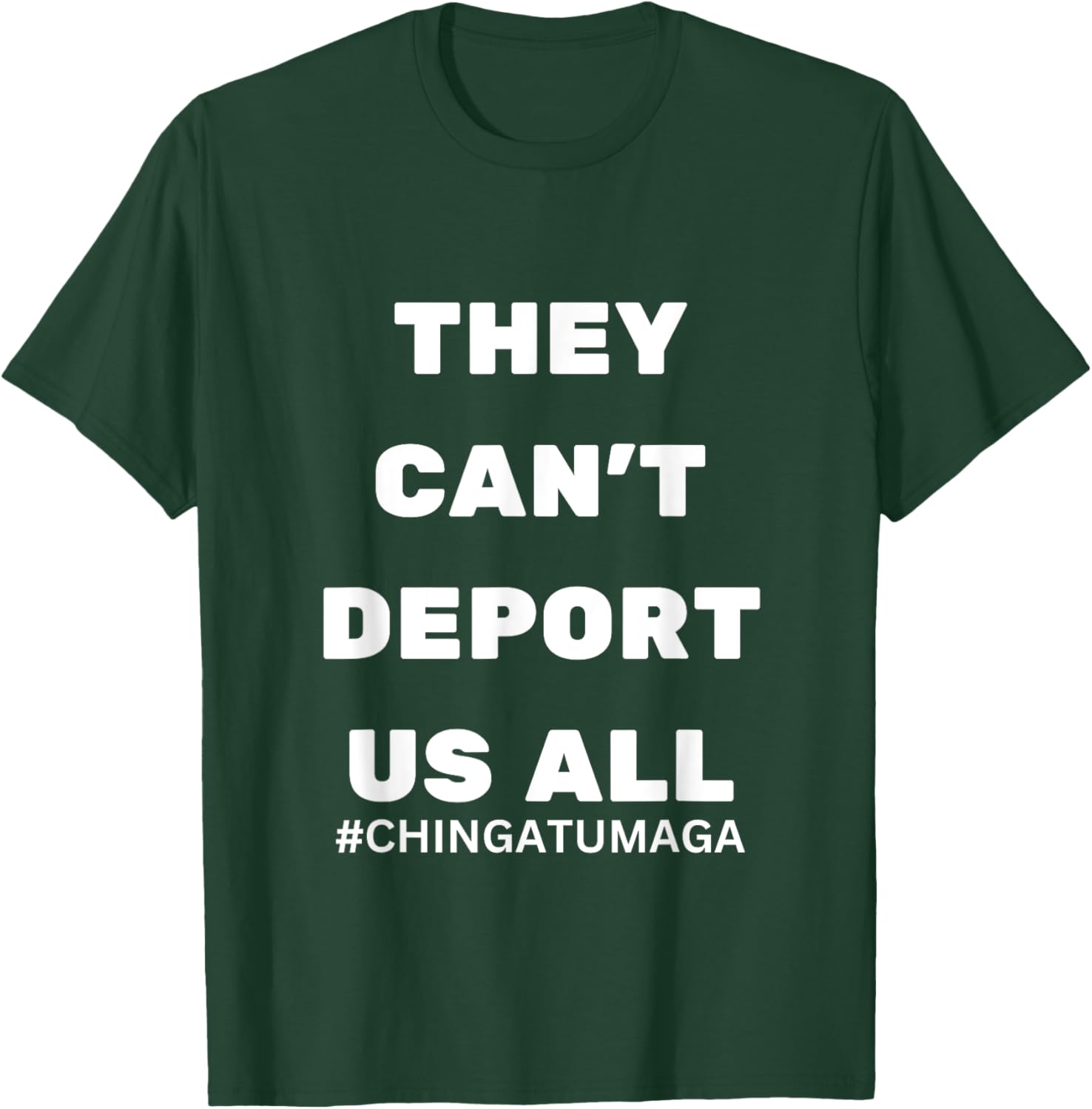 They Can't Deport Us All Chinga Tu MAGA T-Shirt for Bold Statement Style - 21