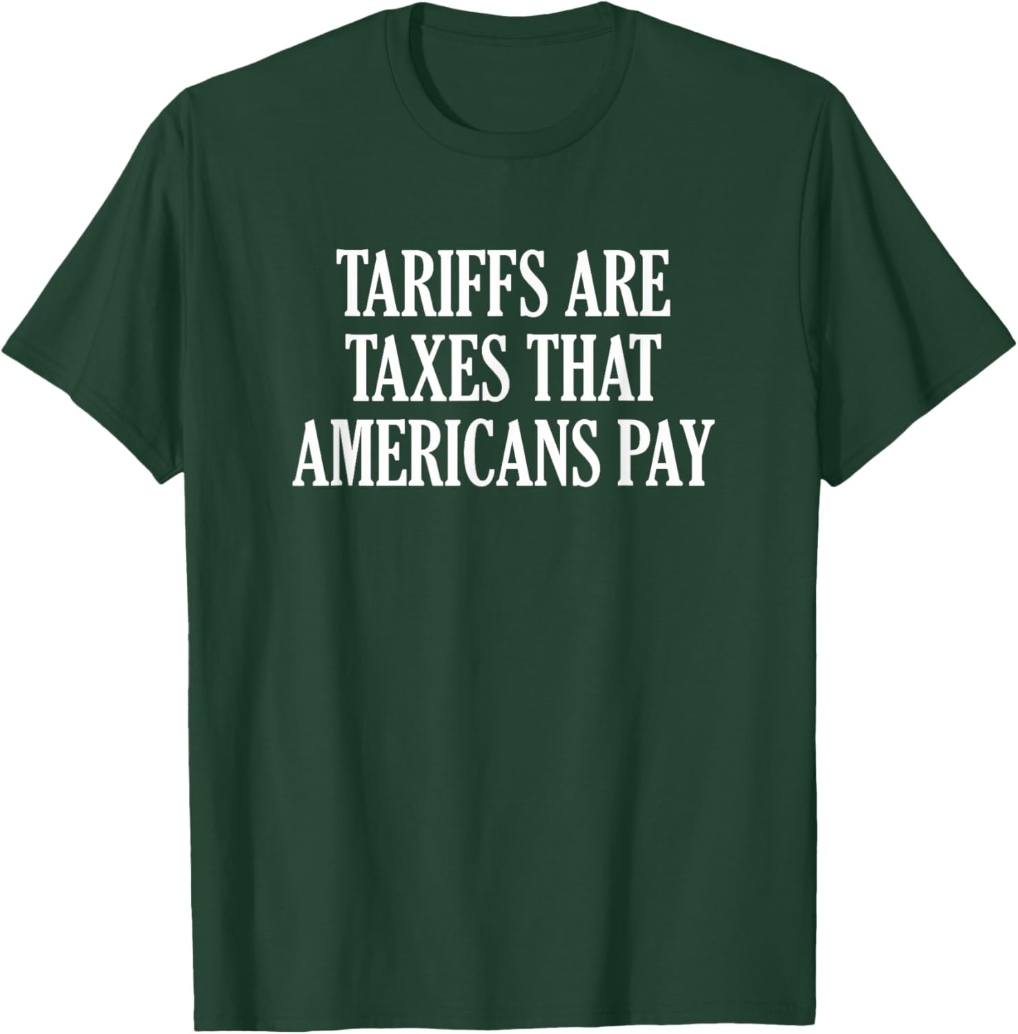 Tariffs Are Taxes That Americans Pay T-Shirt for Comfort and Style - 4