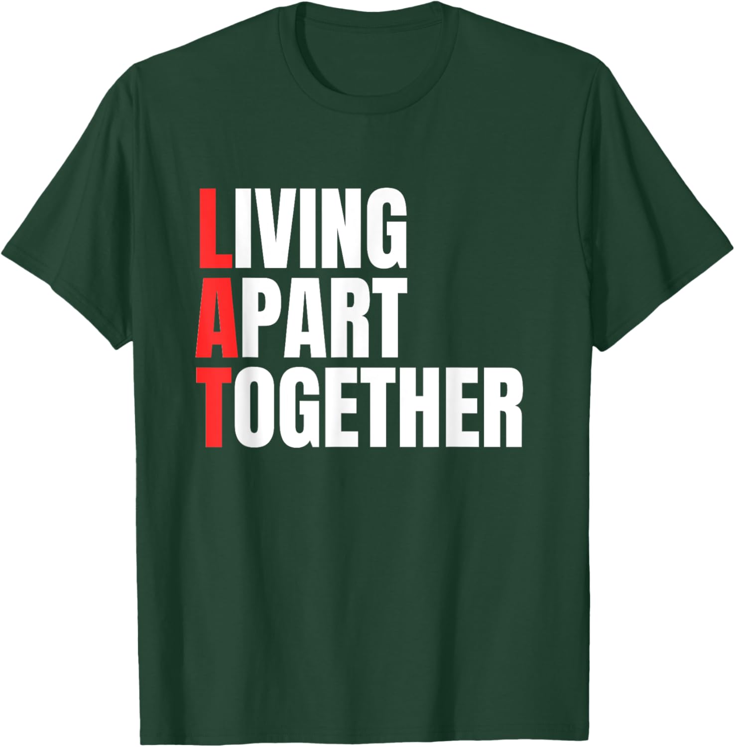 Living Apart Together T-Shirt for Fun Couples - Stylish and Comfortable Apparel - 22