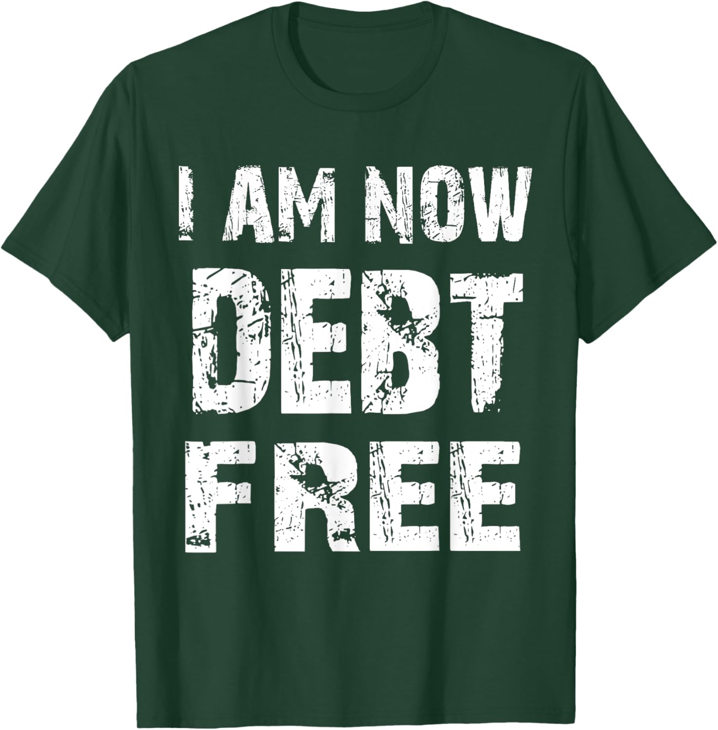 I Am Now Debt Free T-Shirt for Celebrating Financial Freedom - 17