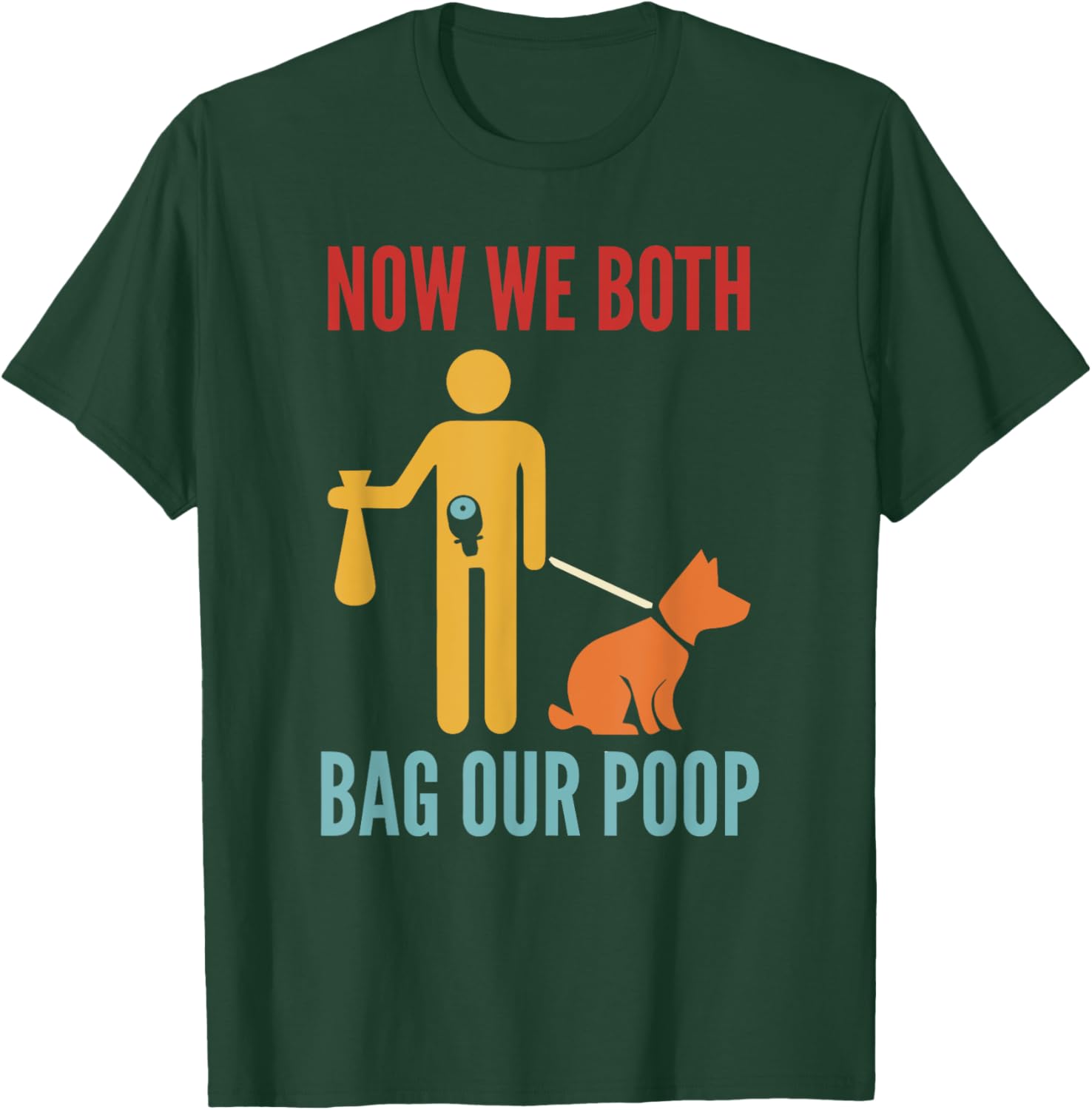 Funny Retro T-Shirt Now We Both Bag Our Poop for Pet Lovers and Friends - 5