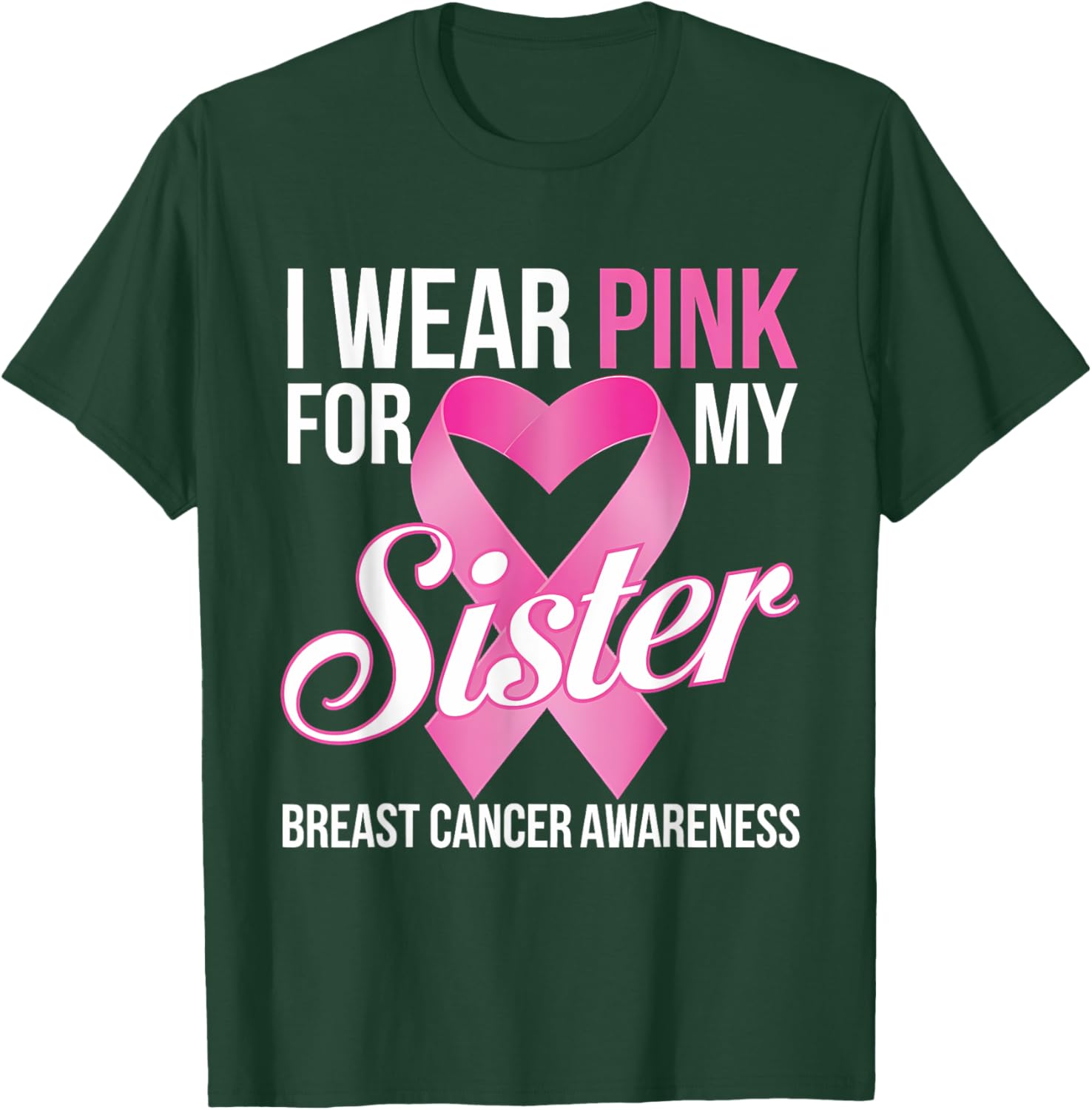 Pink Breast Cancer Awareness T-Shirt I Wear Pink for My Sister - 2