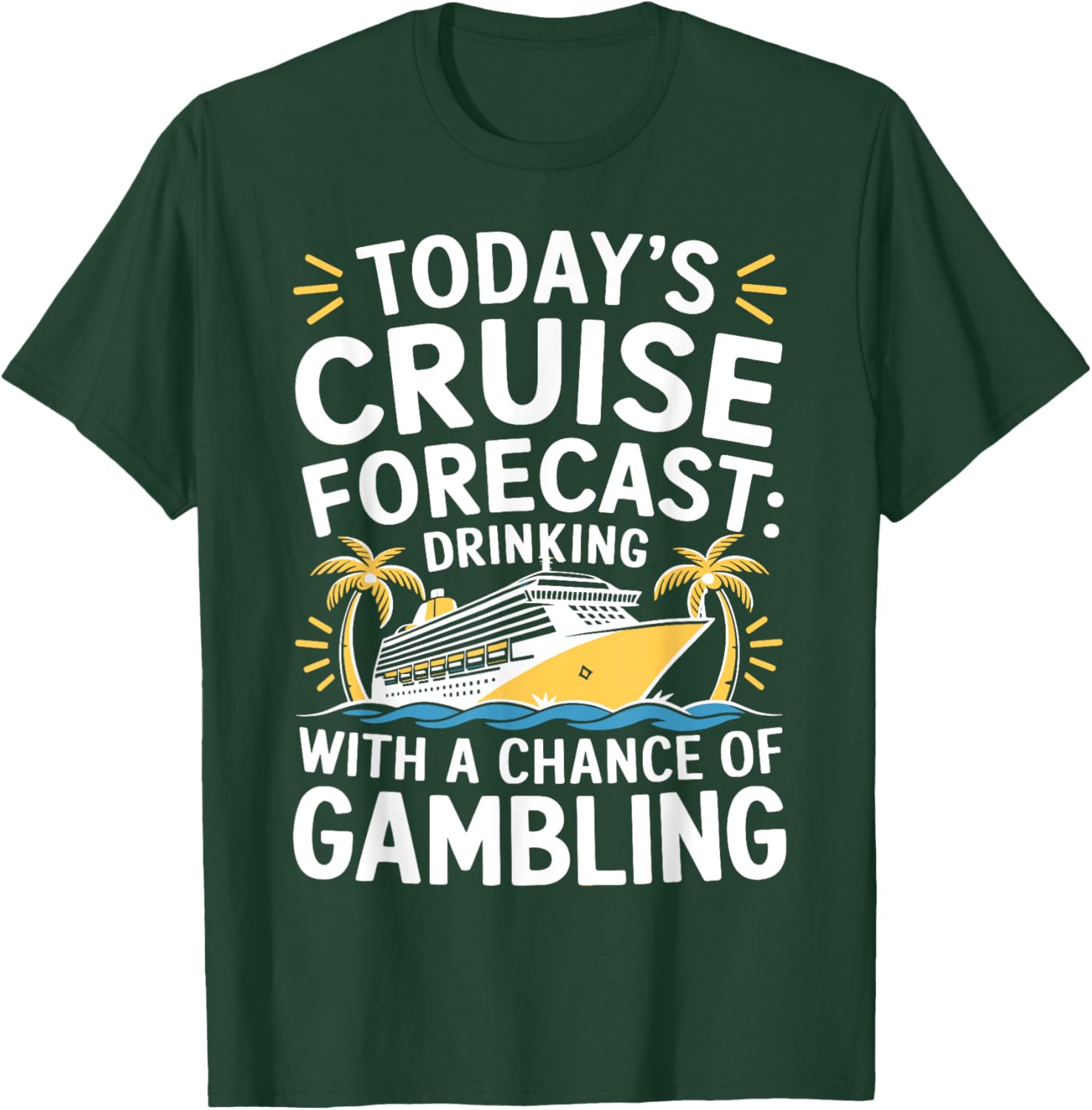 Today's Forecast Cruising With Chance Of Drinking 2025 T-Shirt Fun Outfit - 14