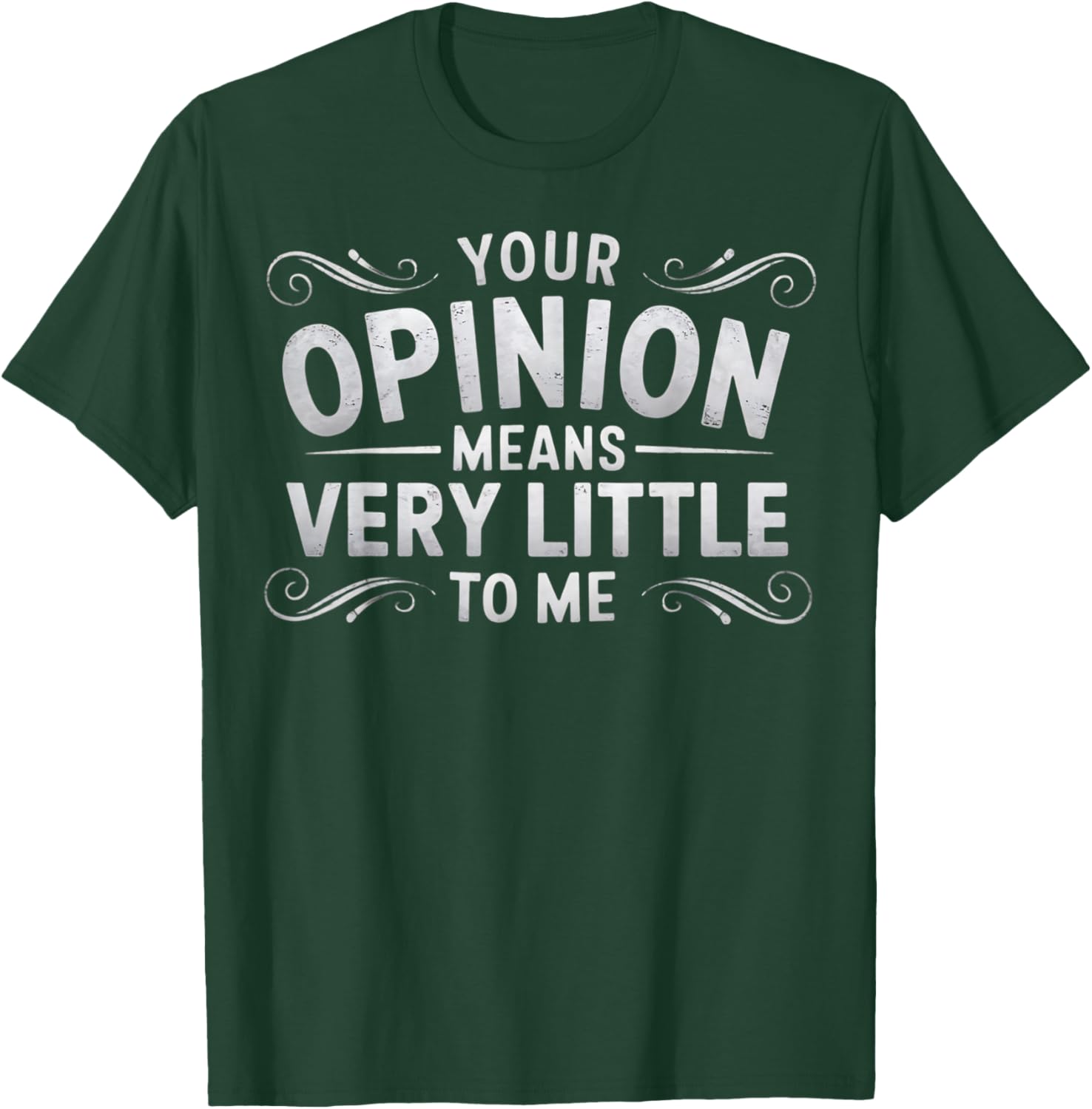 Funny Your Opinion Means Little T-Shirt for Casual Wear and Humor Lovers - 5
