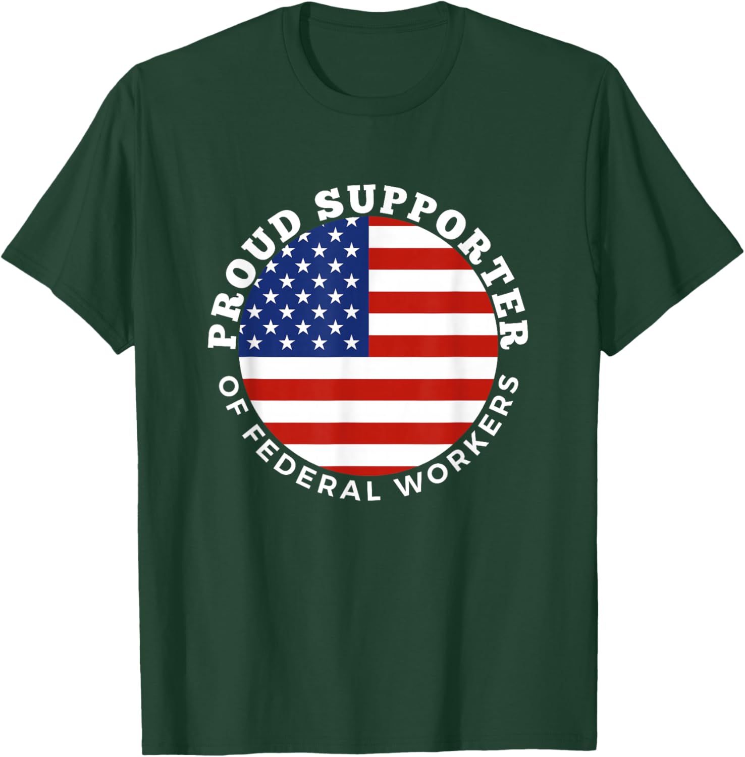Proud Supporter of Federal Workers T-Shirt | Perfect Gift for Federal Employees - 10