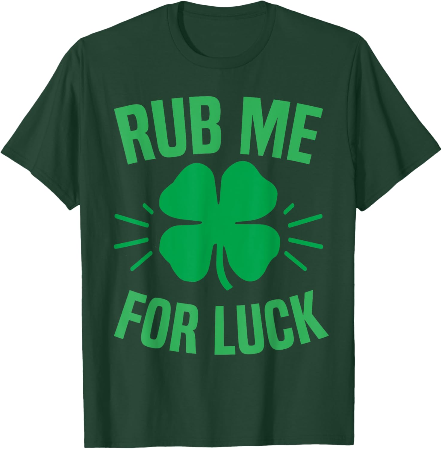 Rub Me For Luck Funny St Patricks Day Shamrock T-Shirt for Irish Humor - 8