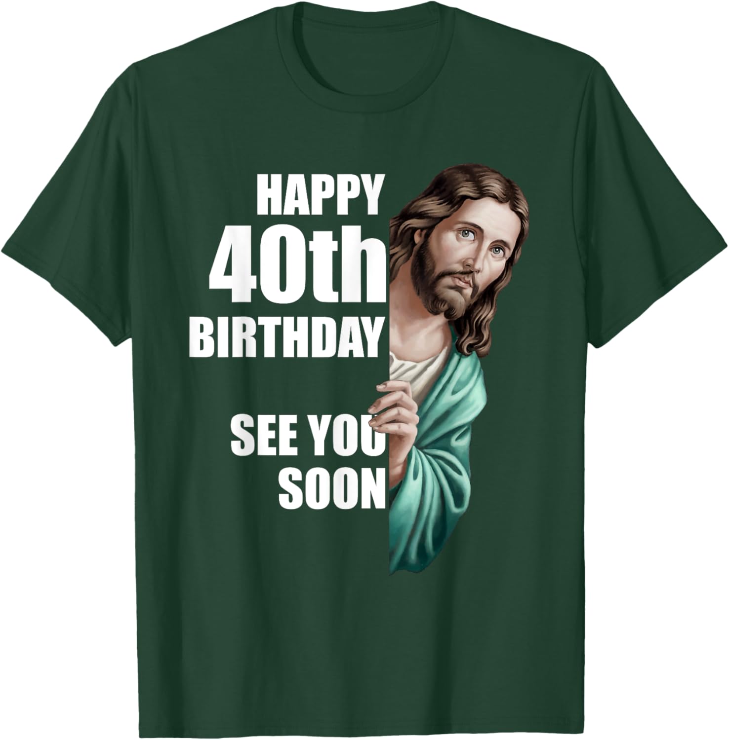 Happy 40th Birthday Jesus Design T-Shirt for Fun Celebrations - 19