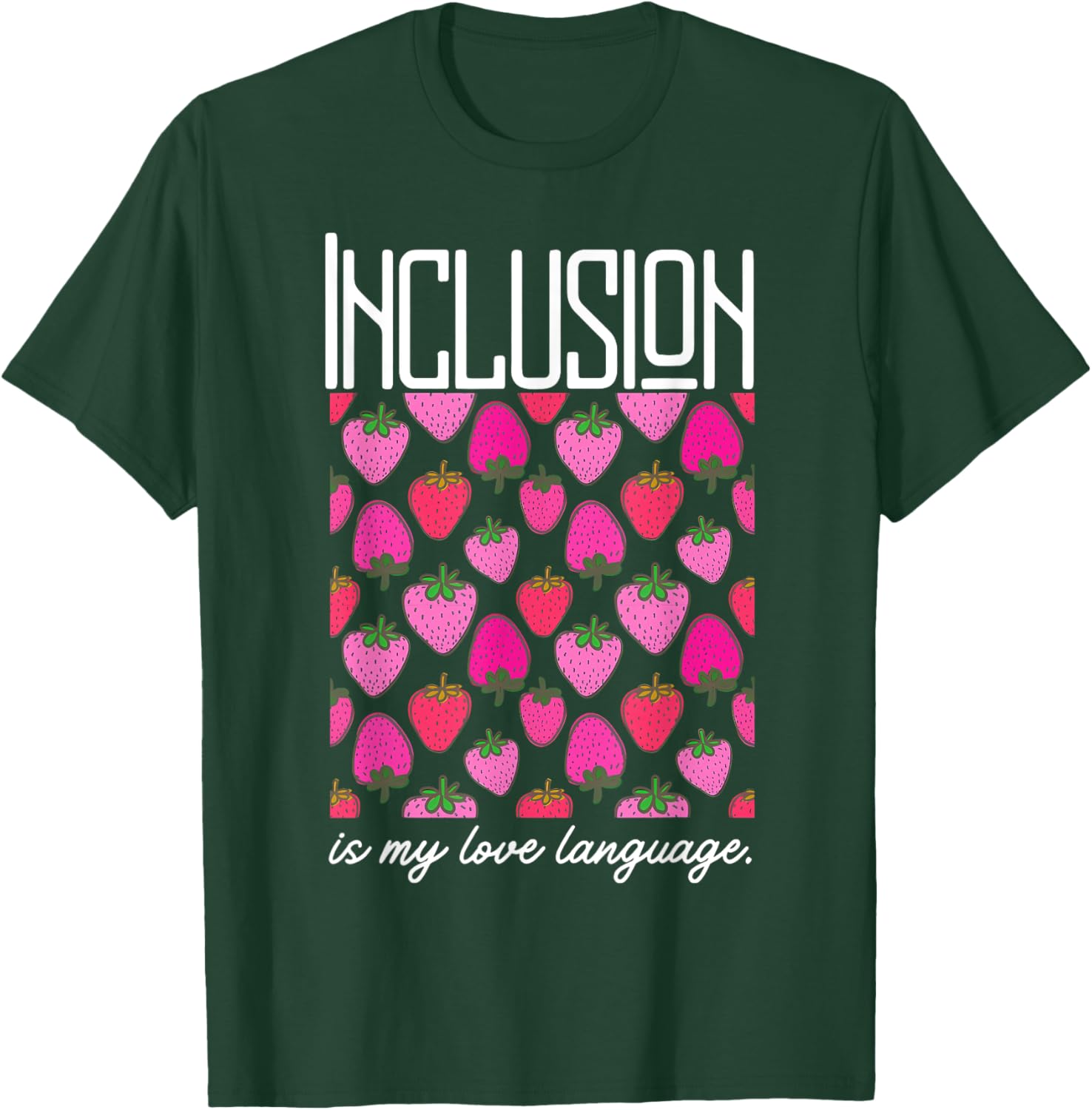 Inclusion Is My Love Language Strawberry T-Shirt for SPED Teachers - 16