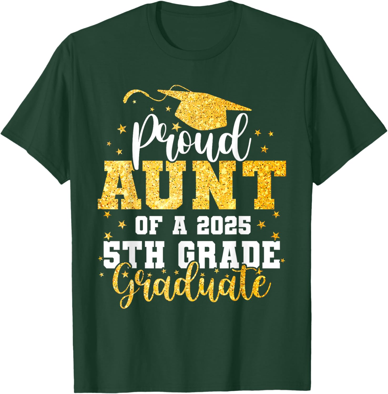 Proud Aunt of a Class of 2025 5th Grade Graduate Graduation T-Shirt - 19