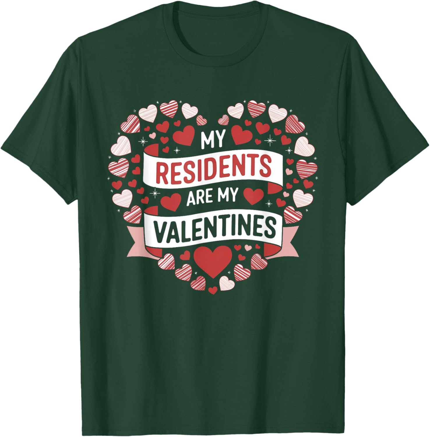 My Residents Are My Valentines Day Nurse Doctor Tee for Caregivers - 16