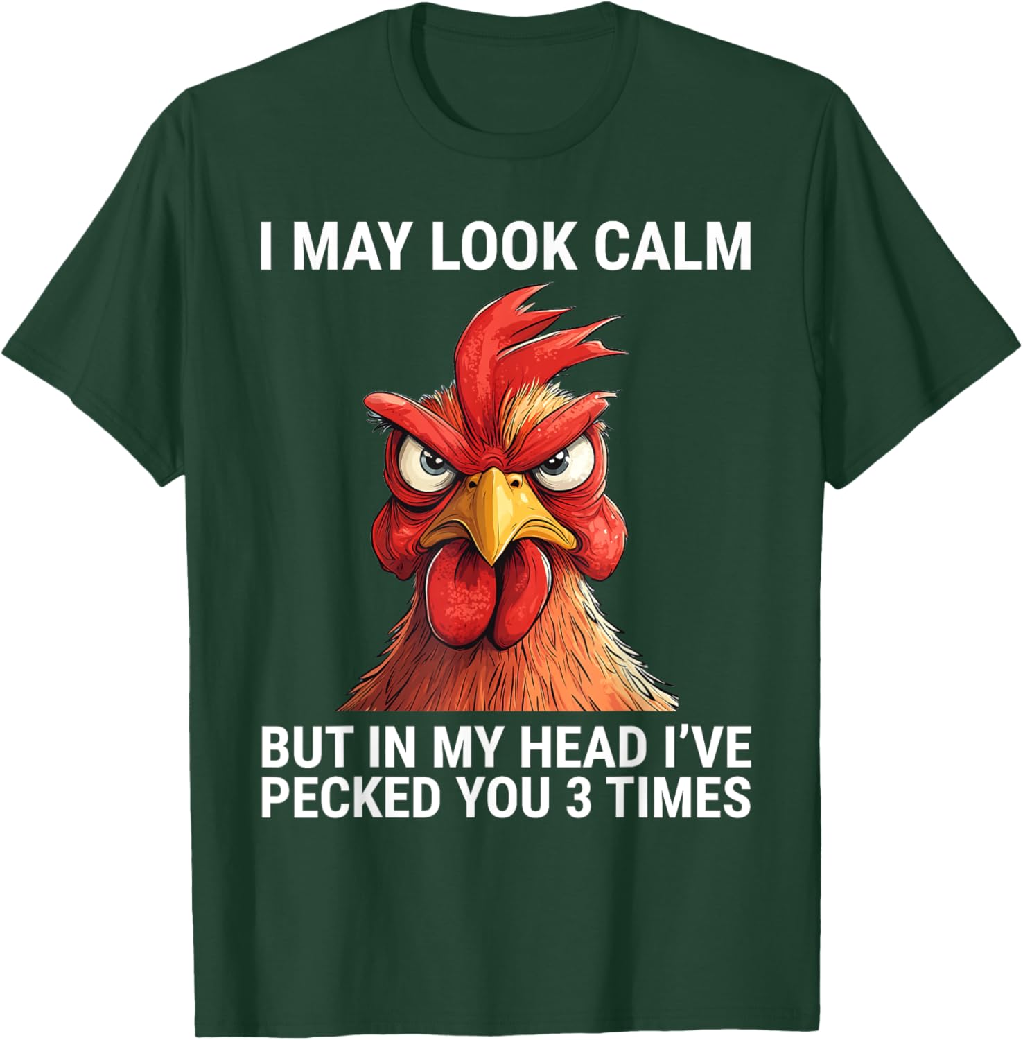I May Look Calm But In My Head I've Pecked You 3 Times Tee Shirt - 9