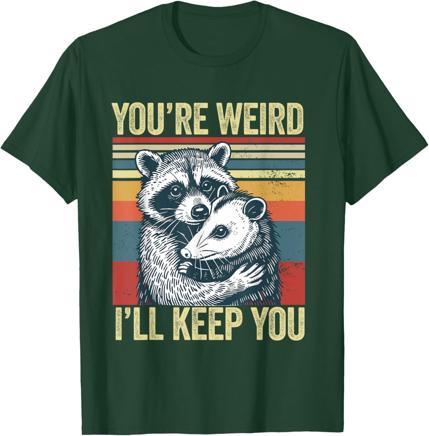 You're Weird I'll Keep You Raccoon Possum Valentine T-Shirt for Fun Lovers - 4