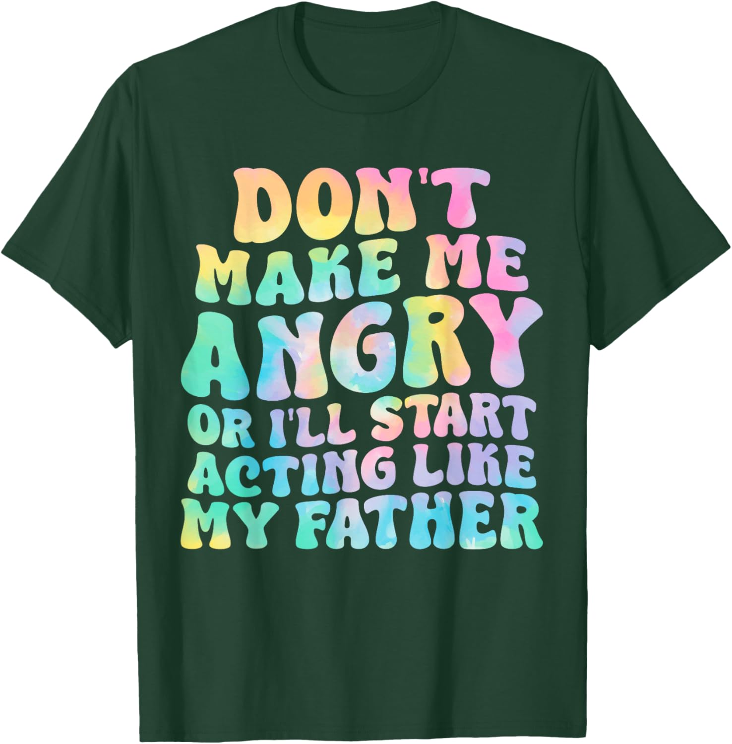 Funny Don't Make Me Angry or I'll Act Like My Father T-Shirt for Men - 2