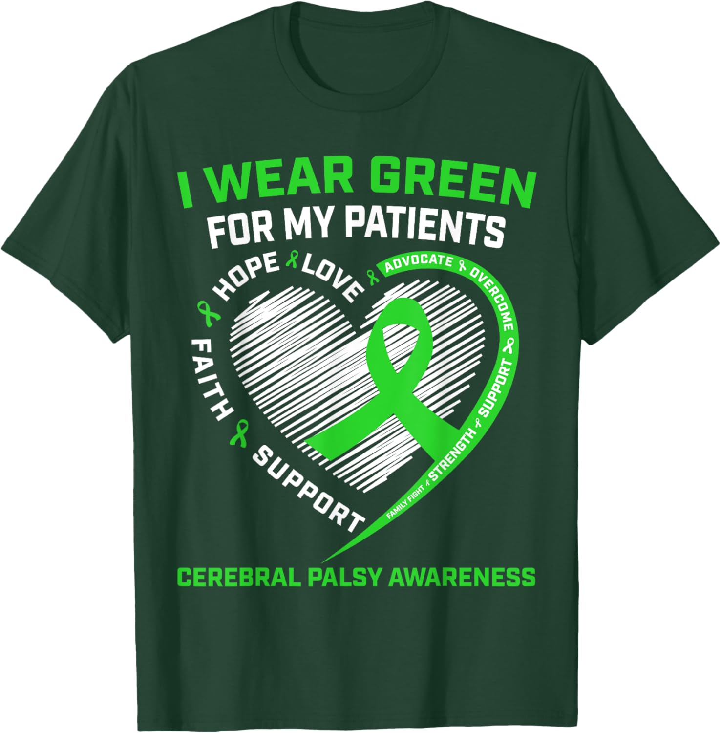 I Wear Green for My Patients Cerebral Palsy Awareness Nurse T-Shirt - 1