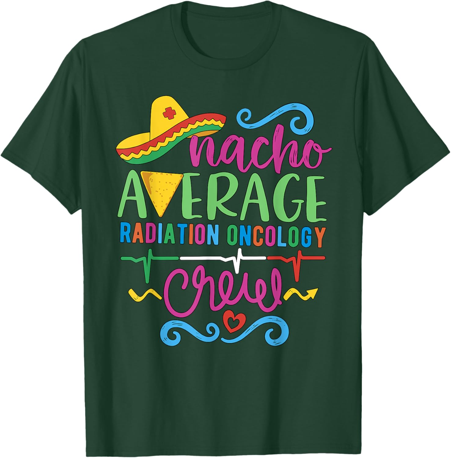 Oncology Nurse Techs Nacho Average Radiation Oncology Crew T-Shirt - 17
