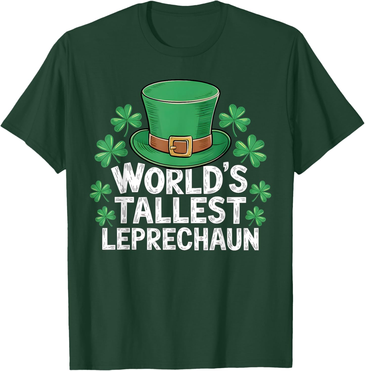 World's Tallest Leprechaun St. Patrick's Day Funny Adult T-Shirt - 3