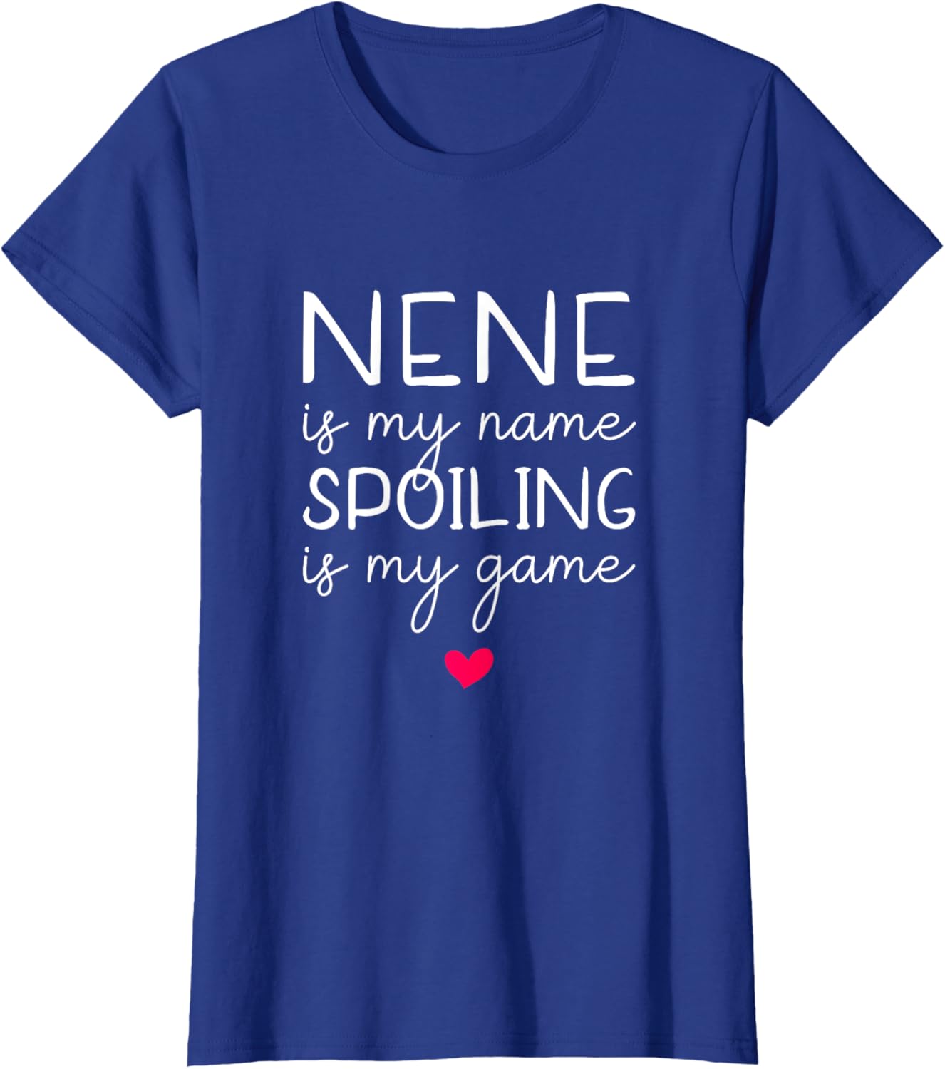 Nene Is My Name Spoiling Is My Game Funny T-Shirt for Fun Times - 11