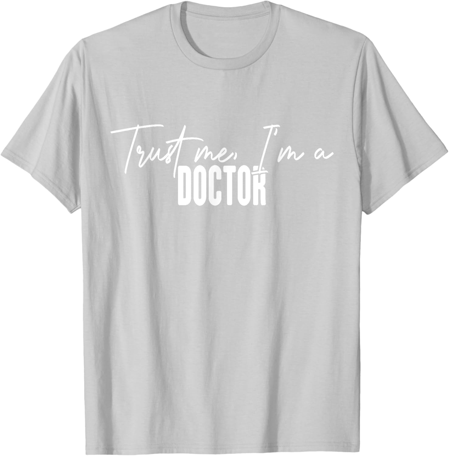 Funny Doctor Gifts Trust Me I'm a Doctor T-Shirt for Medical Professionals - 6