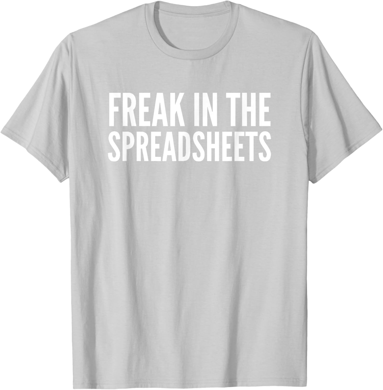 Freak In The Spreadsheets T-Shirt Fun Nerdy Tee for Data Lovers - 16