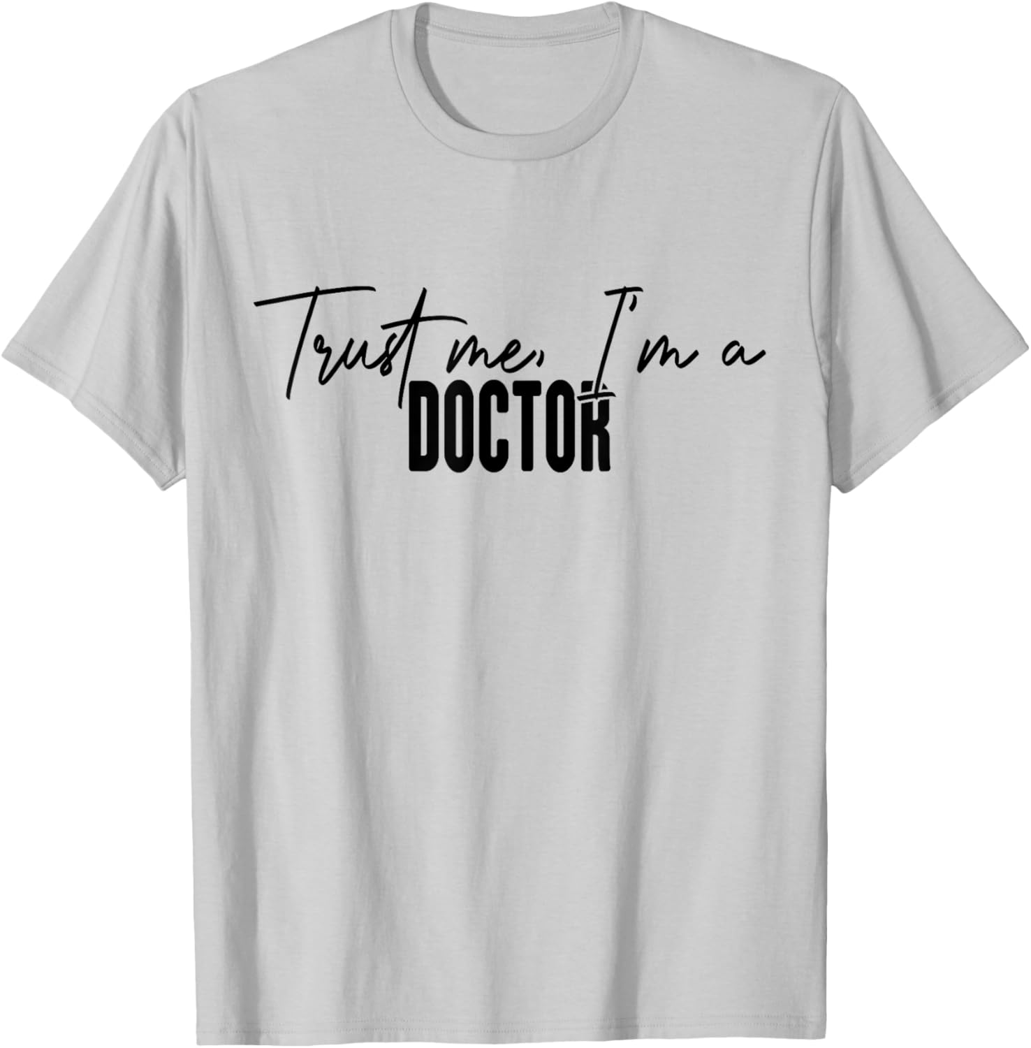 Hilarious Trust Me I'm a Doctor T-Shirt Perfect Gift for Medical Professionals - 9