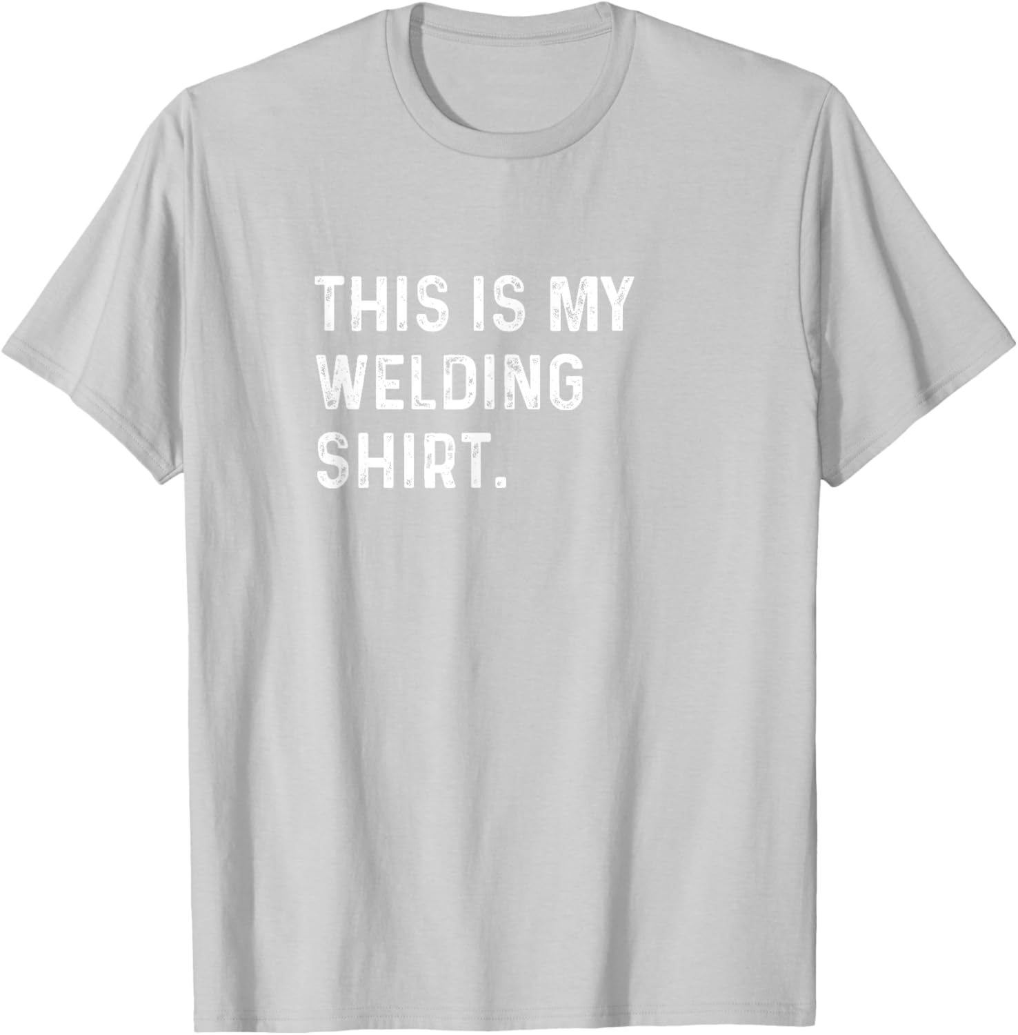 This Is My Welding Shirt for Welders - Cool Mechanic Steel Shop Tee - 16