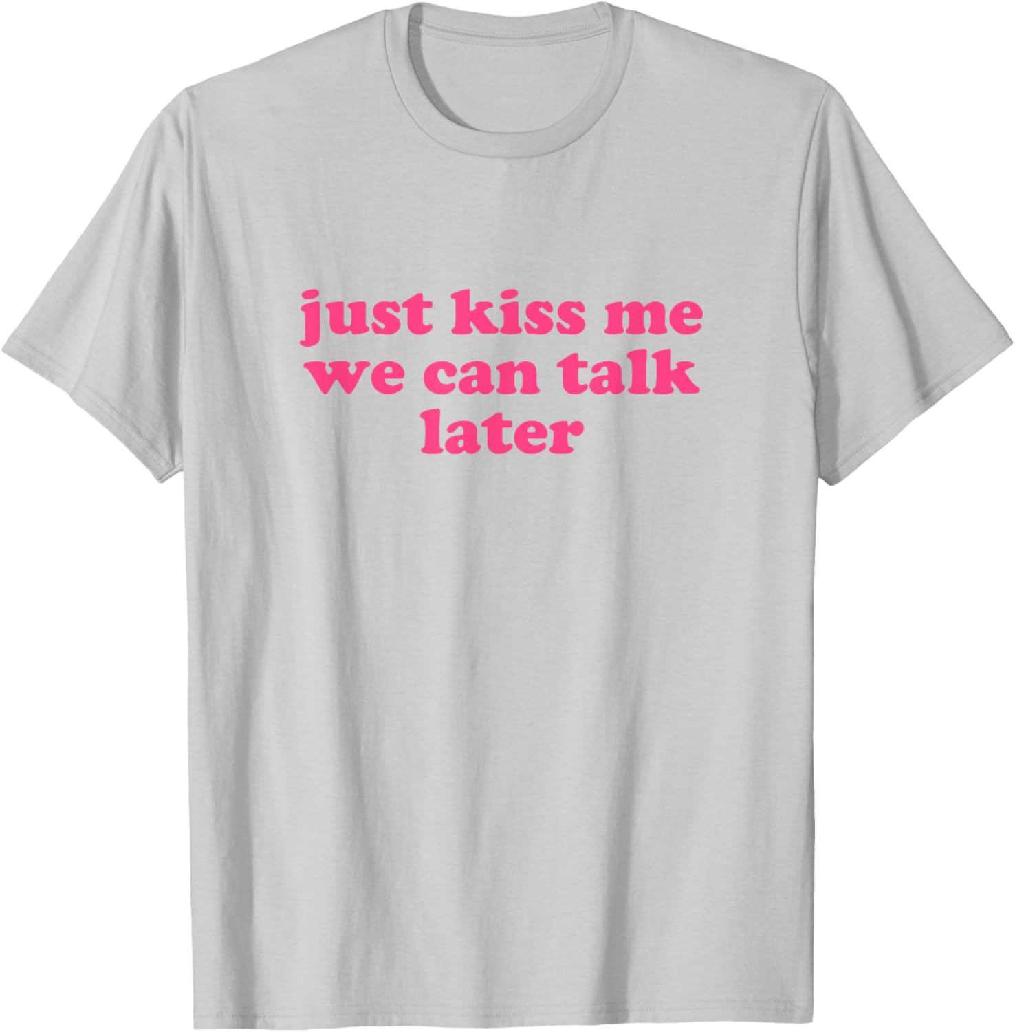 Just Kiss Me We Can Talk Later Y2K Aesthetic T-Shirt for Trendy Style - 11