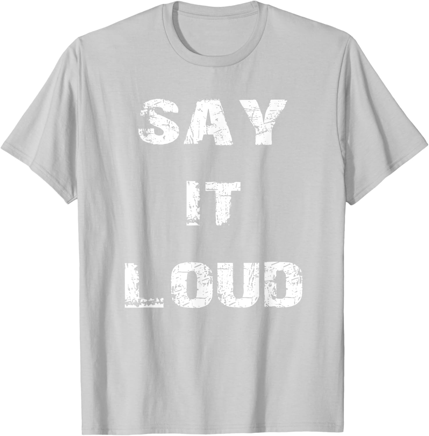 Say It Loud T-Shirt Stylish Graphic Tee for Bold Fashion Statements - 8