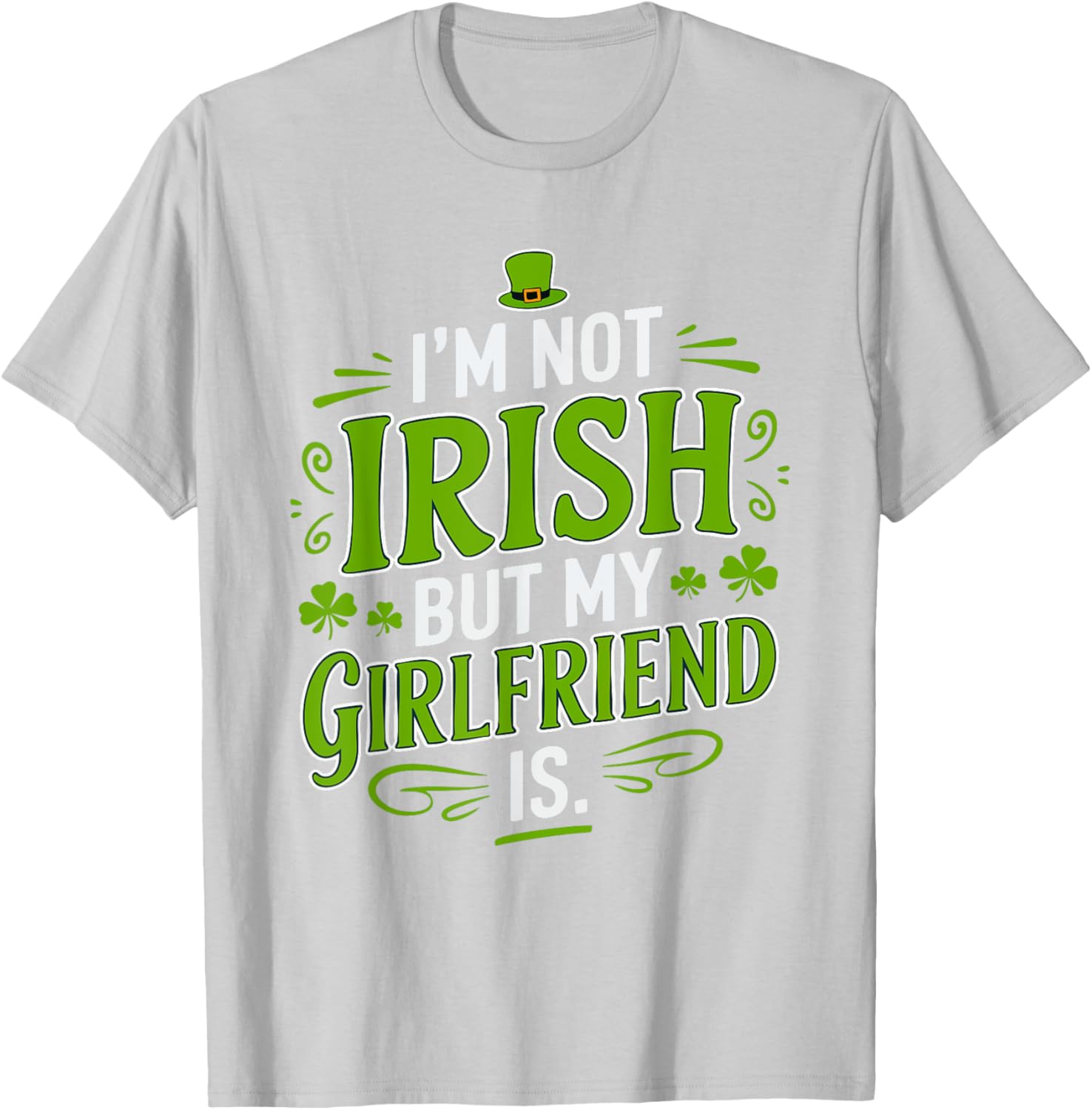 Funny St Patrick's Day T-Shirt for Girlfriend - Not Irish But Laughs - 21