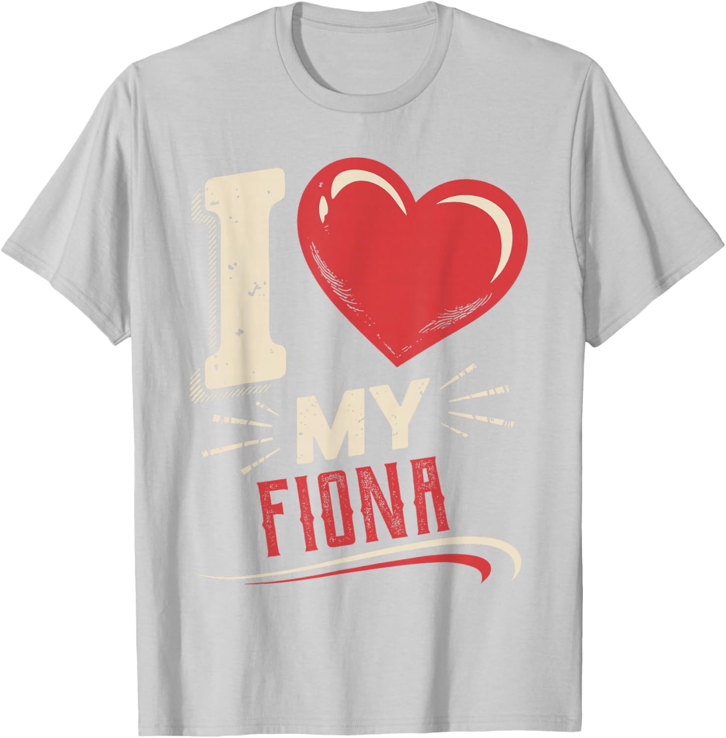 I Love My FIONA T-Shirt - Stylish and Comfortable Everyday Wear - 11