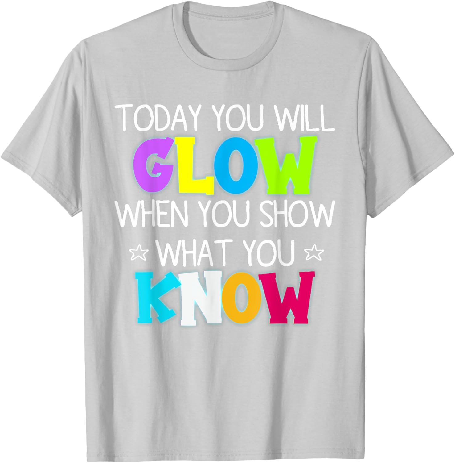 Glow in Style with Today You Will Glow Teacher's Day T-Shirt - 16