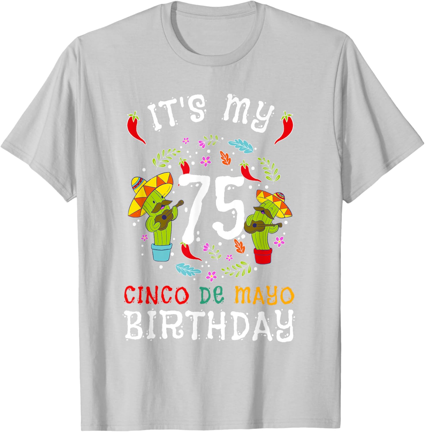 Celebrate 75th Birthday with Cinco De Mayo Mustache Men T-Shirt - 9