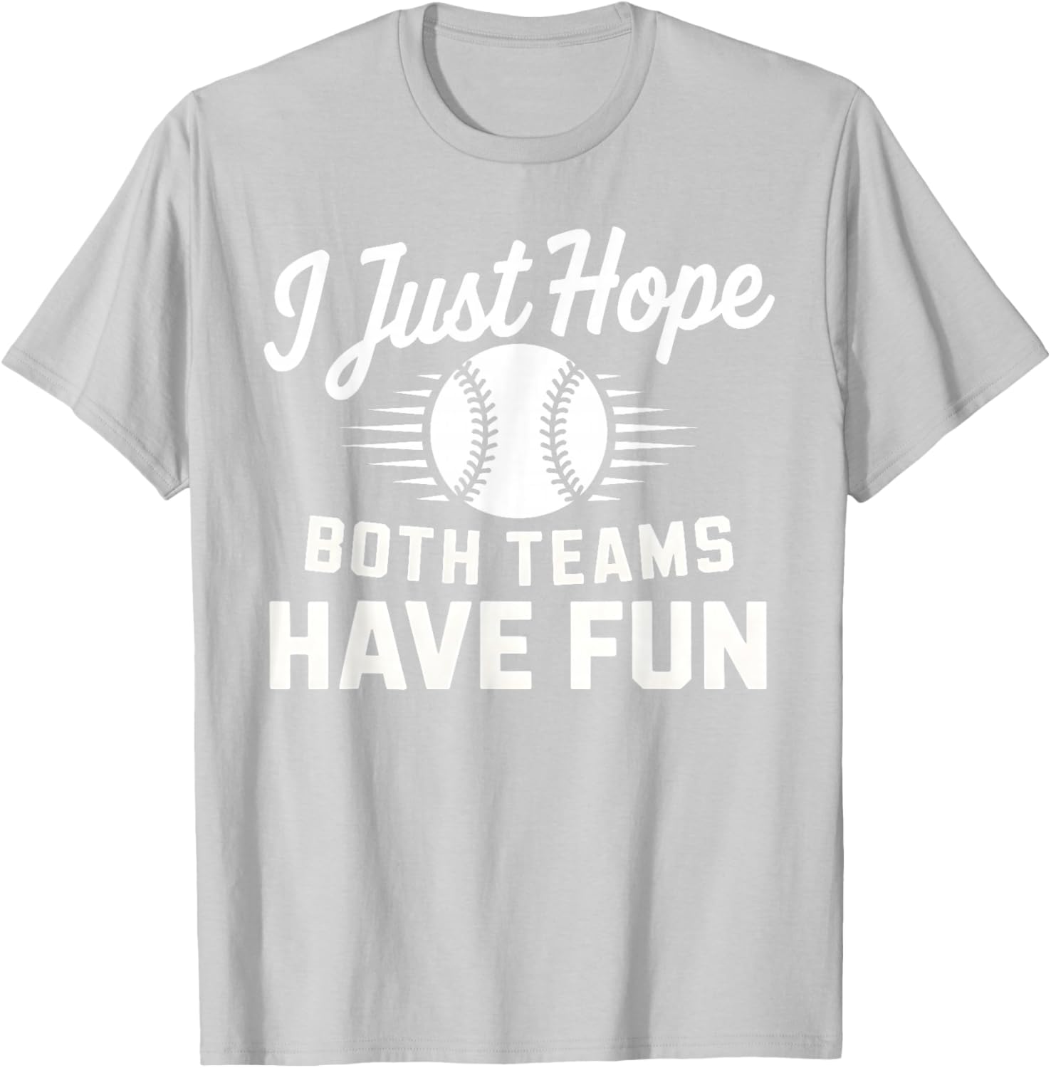 I Just Hope Both Teams Have Fun T-Shirt for Men Women and Kids - 18
