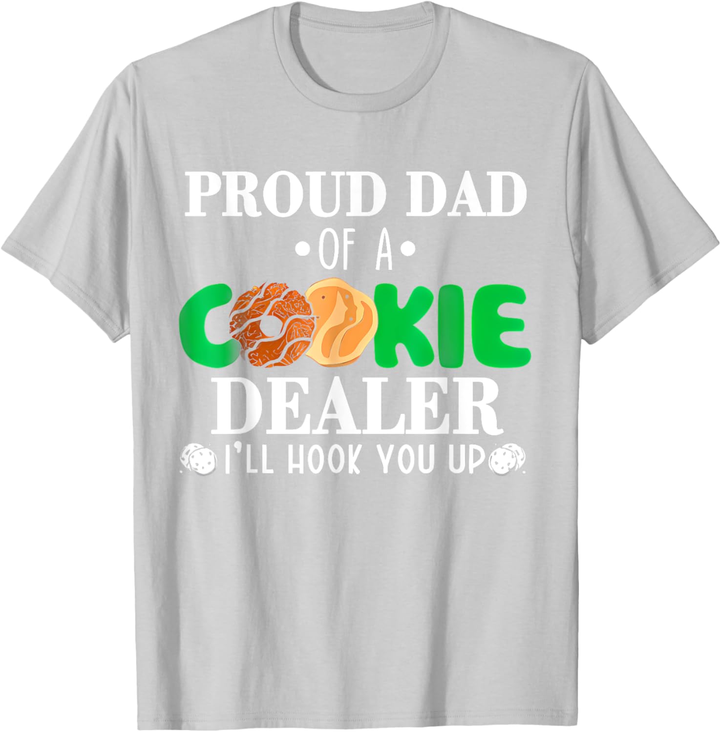 Proud Dad of a Cookie Dealer Troop Leader Birthday Party T-Shirt - 7