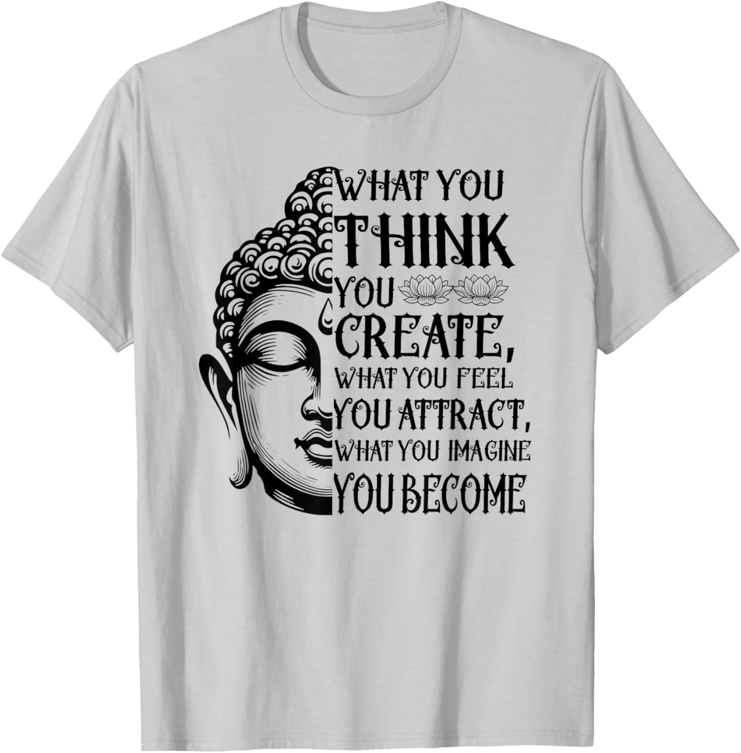 Inspiring Buddha Quote T-Shirt for Law of Attraction Meditation Lovers - 14