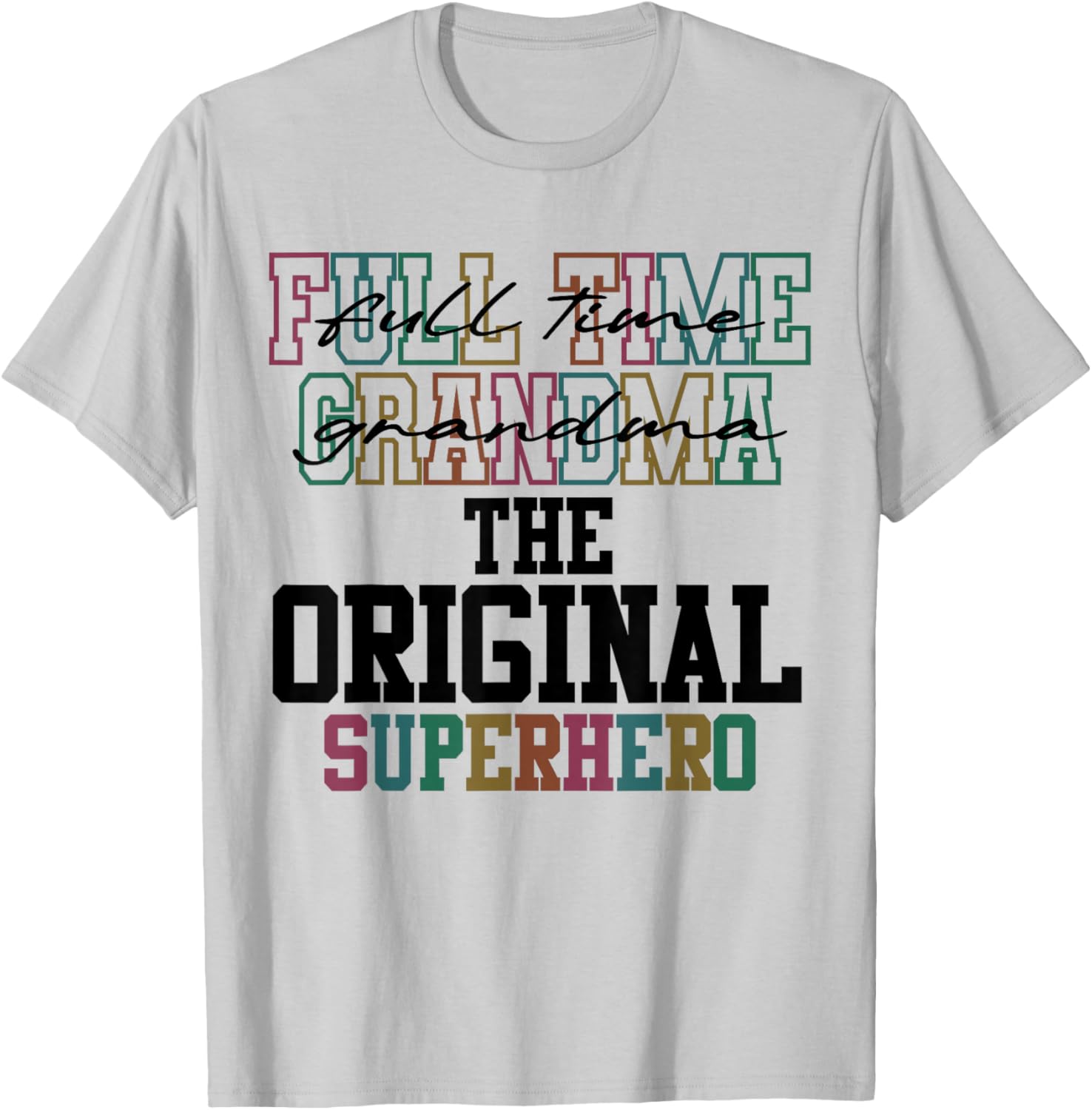 Full Time Grandma Superhero T-Shirt for Mother's Day Gift Idea - 3
