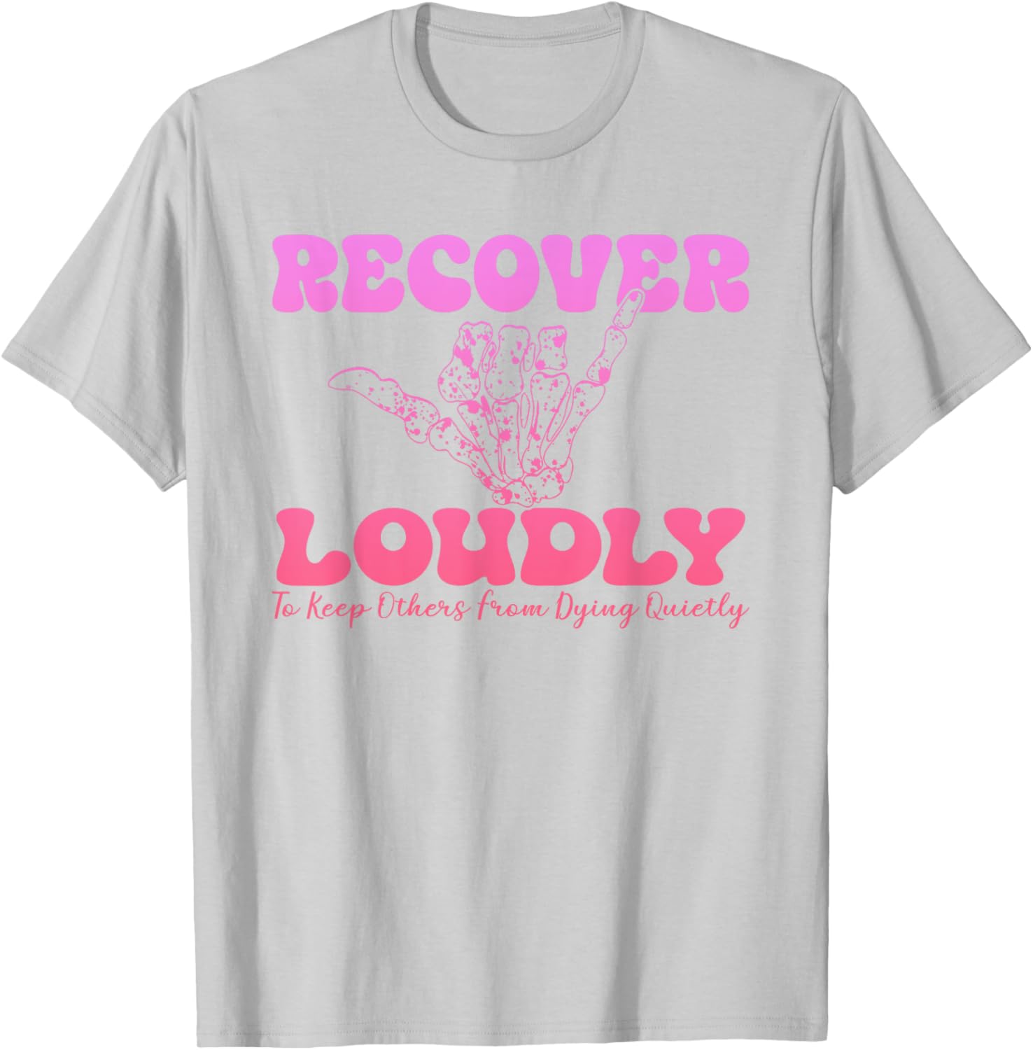 Recover Loudly Design T-Shirt for Bold Statements and Comfort - 11