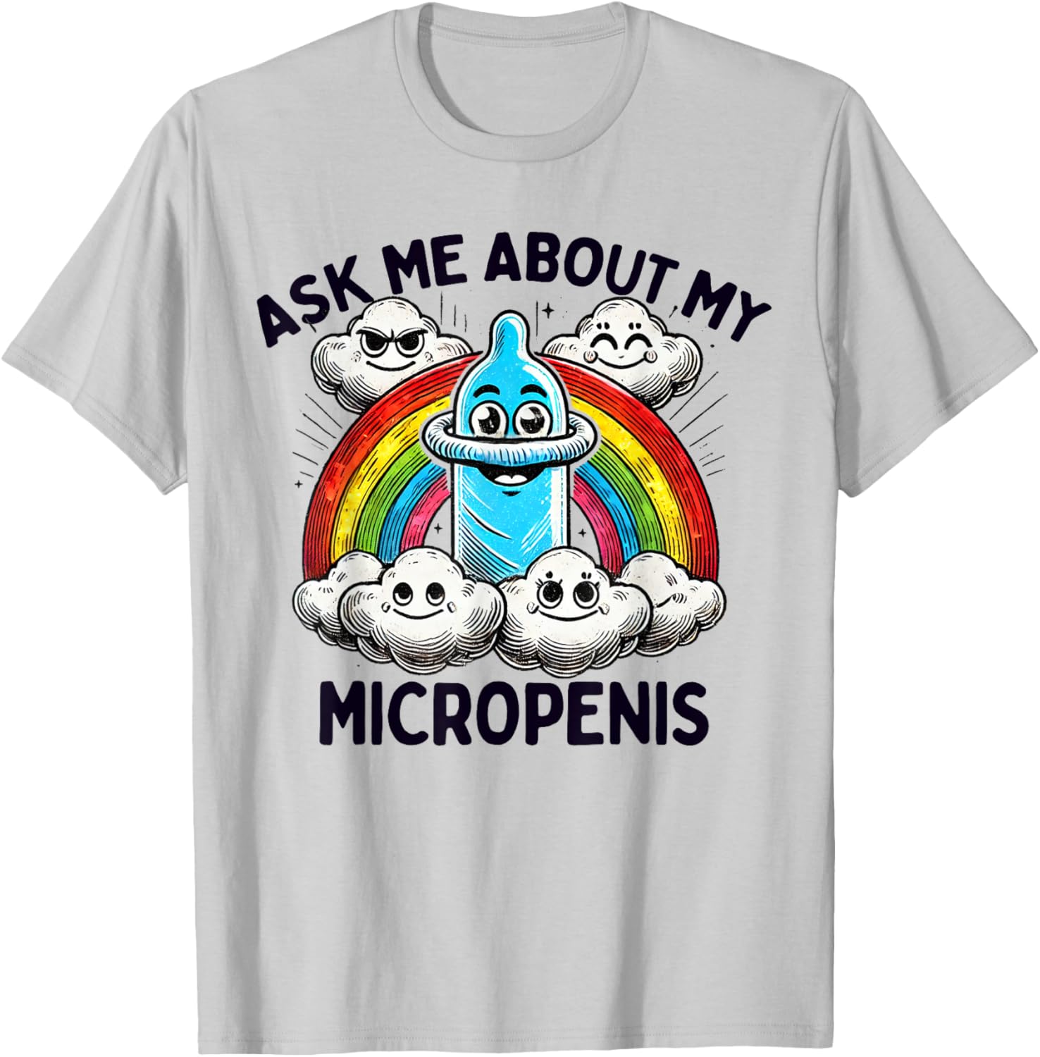 Ask Me About My Micropenis Funny Adult Humor T-Shirt for Men and Women - 6