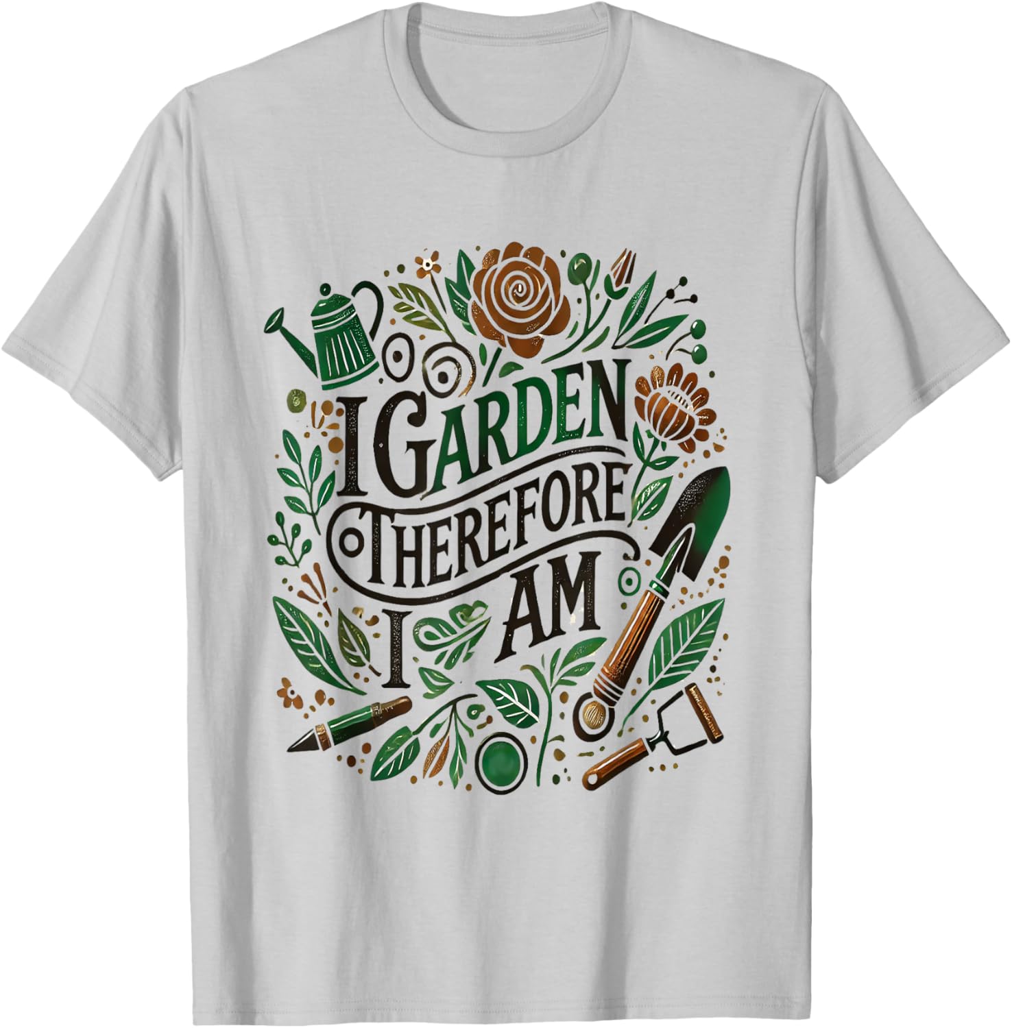 I Garden Therefore I Am T-Shirt for Garden Lovers and Enthusiasts - 6