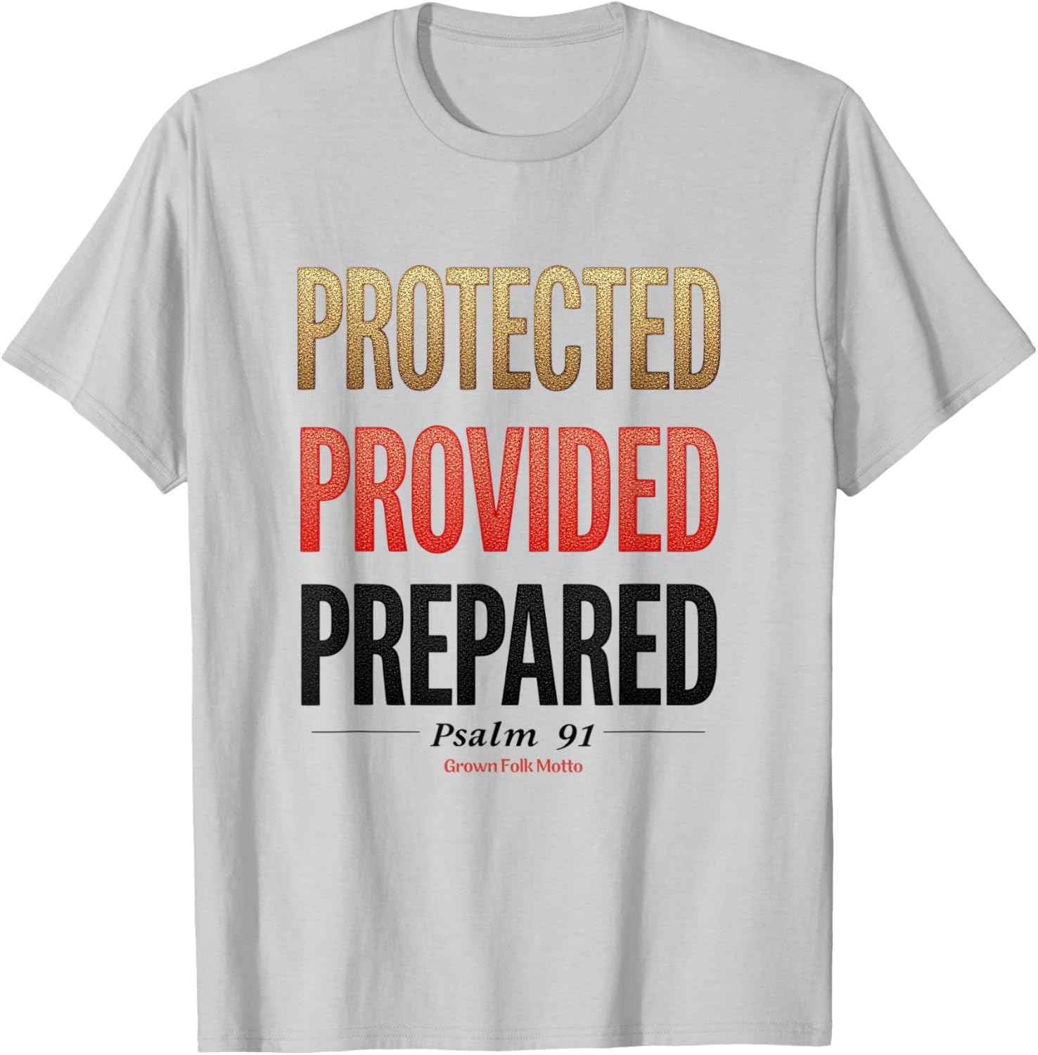 Protected Provided Prepared Psalm 91 Christian Faith T-Shirt for All Ages - 3