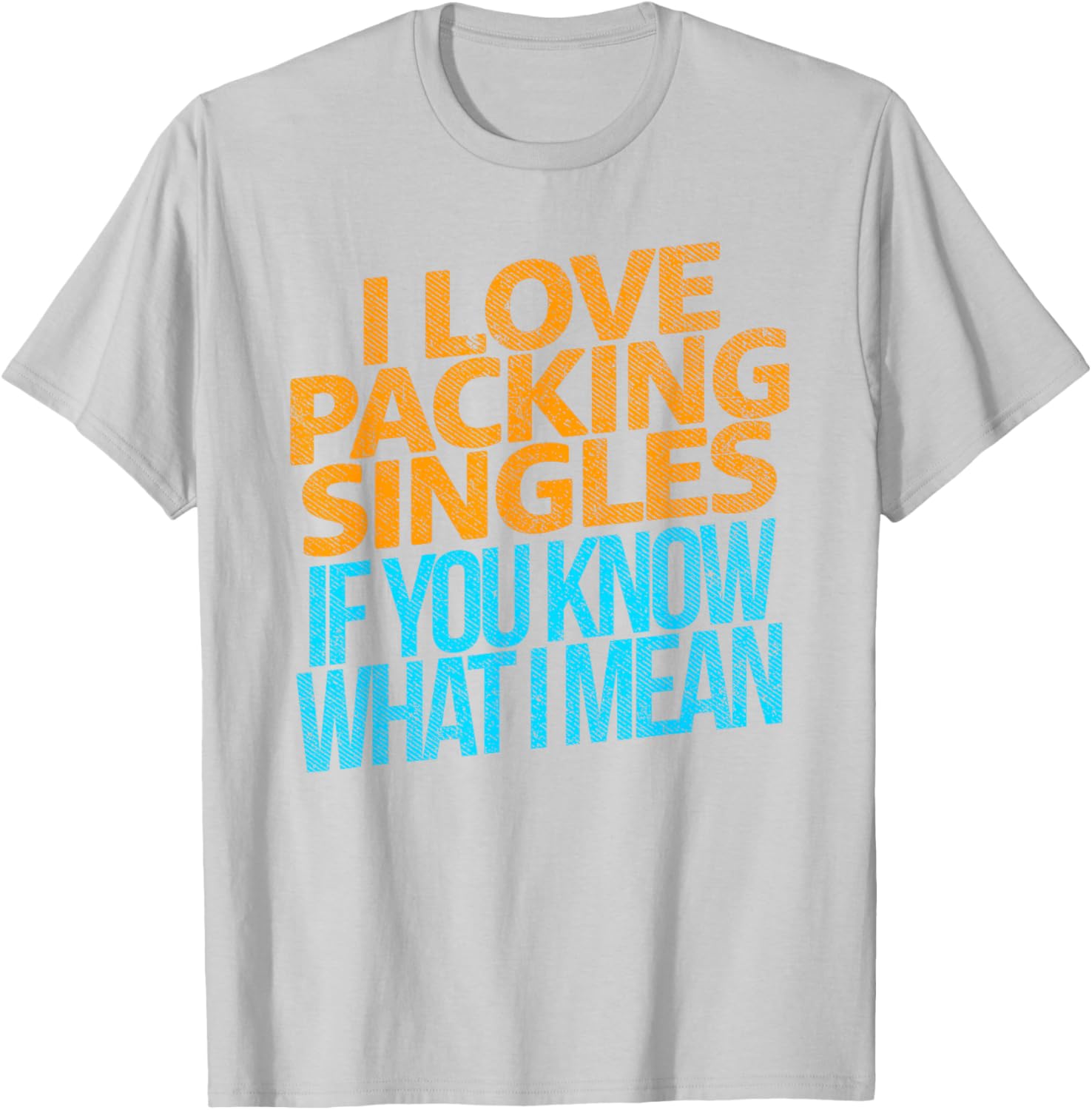 I Love Packing Singles T-Shirt for Fun and Casual Style - 18