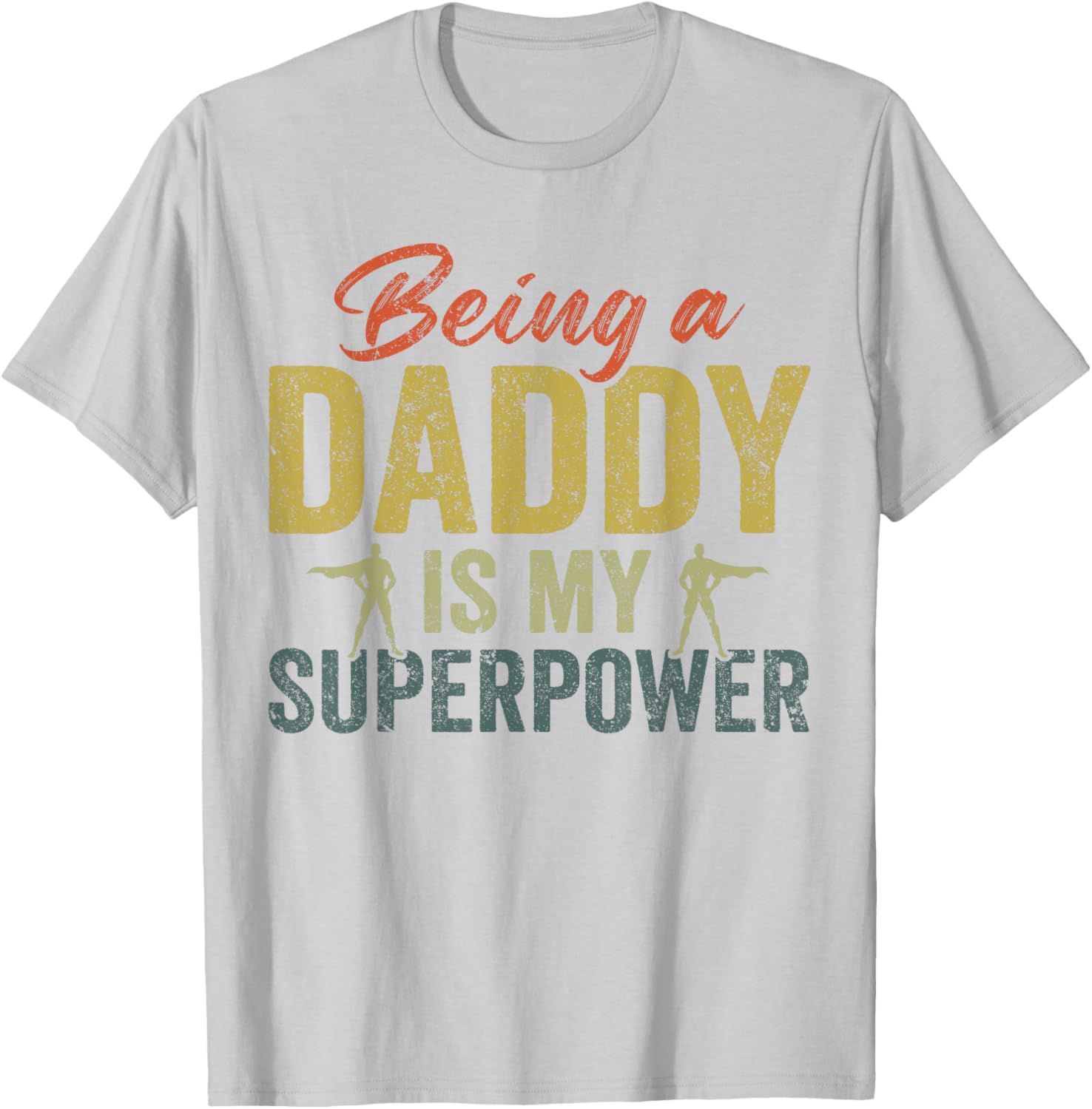 Father's Day T-Shirt - Being A Daddy Is My Superpower Apparel - 5