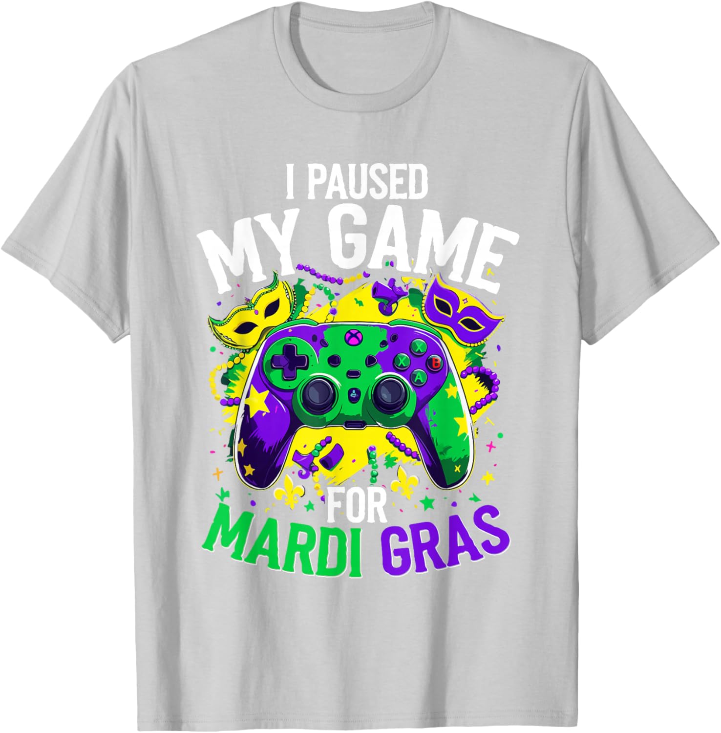 Mardi Gras Gamer T-Shirt - I Paused My Game for Festive Fun - 24