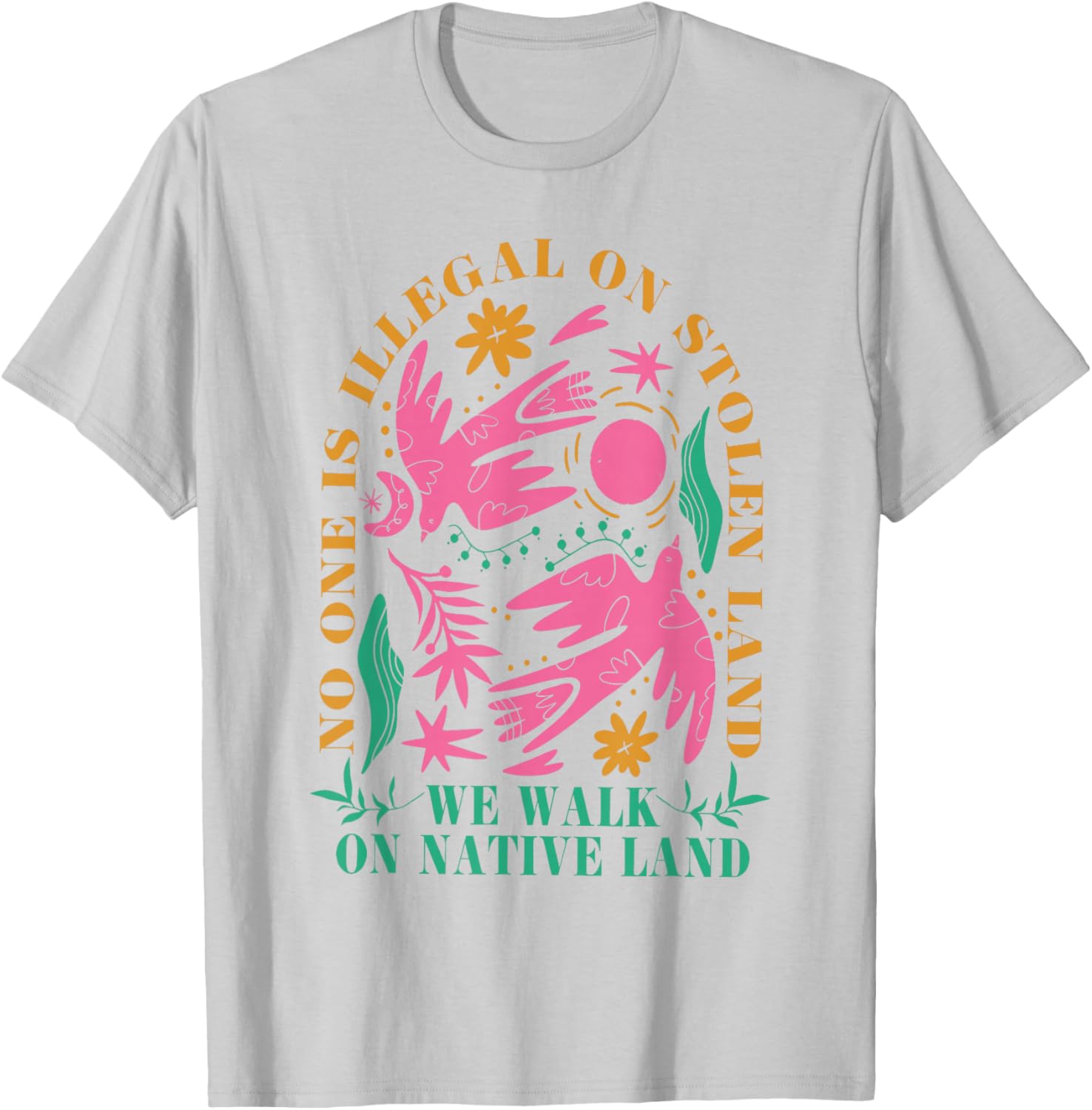 No One Is Illegal On Stolen Land Native Land T-Shirt for Activists - 14