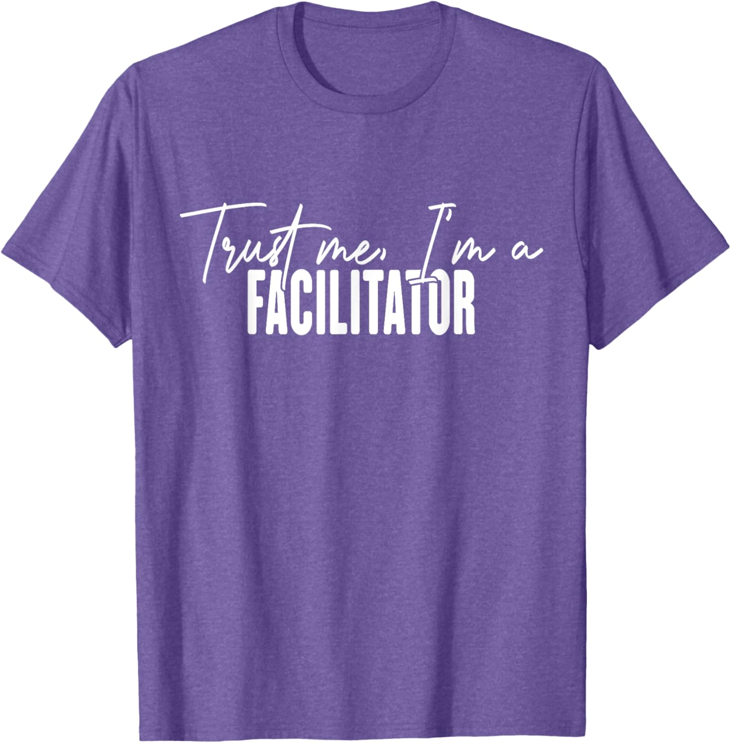 Funny Facilitator Gifts Trust Me I'm a Facilitator T-Shirt for Fun Events - 16