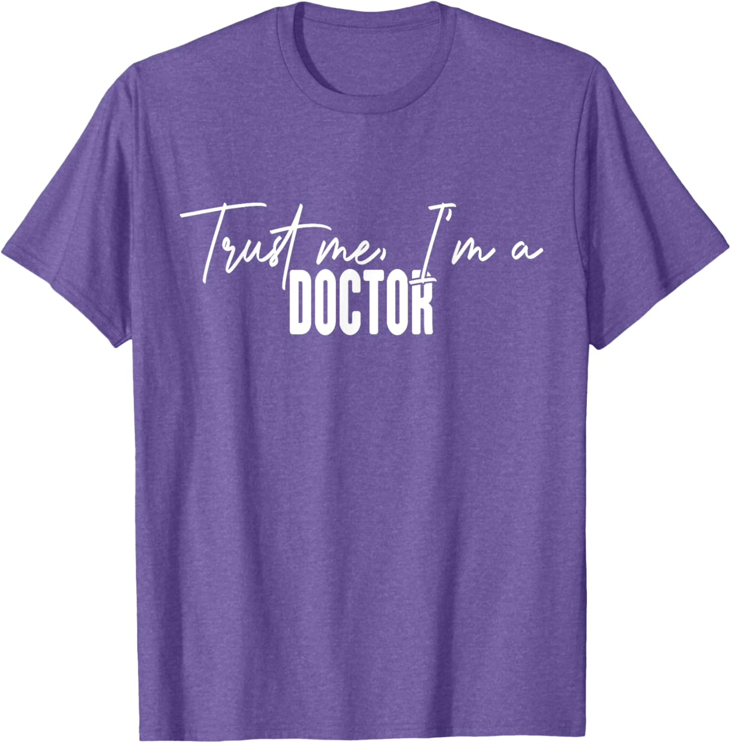 Funny Doctor Gifts Trust Me I'm a Doctor T-Shirt for Medical Professionals - 28
