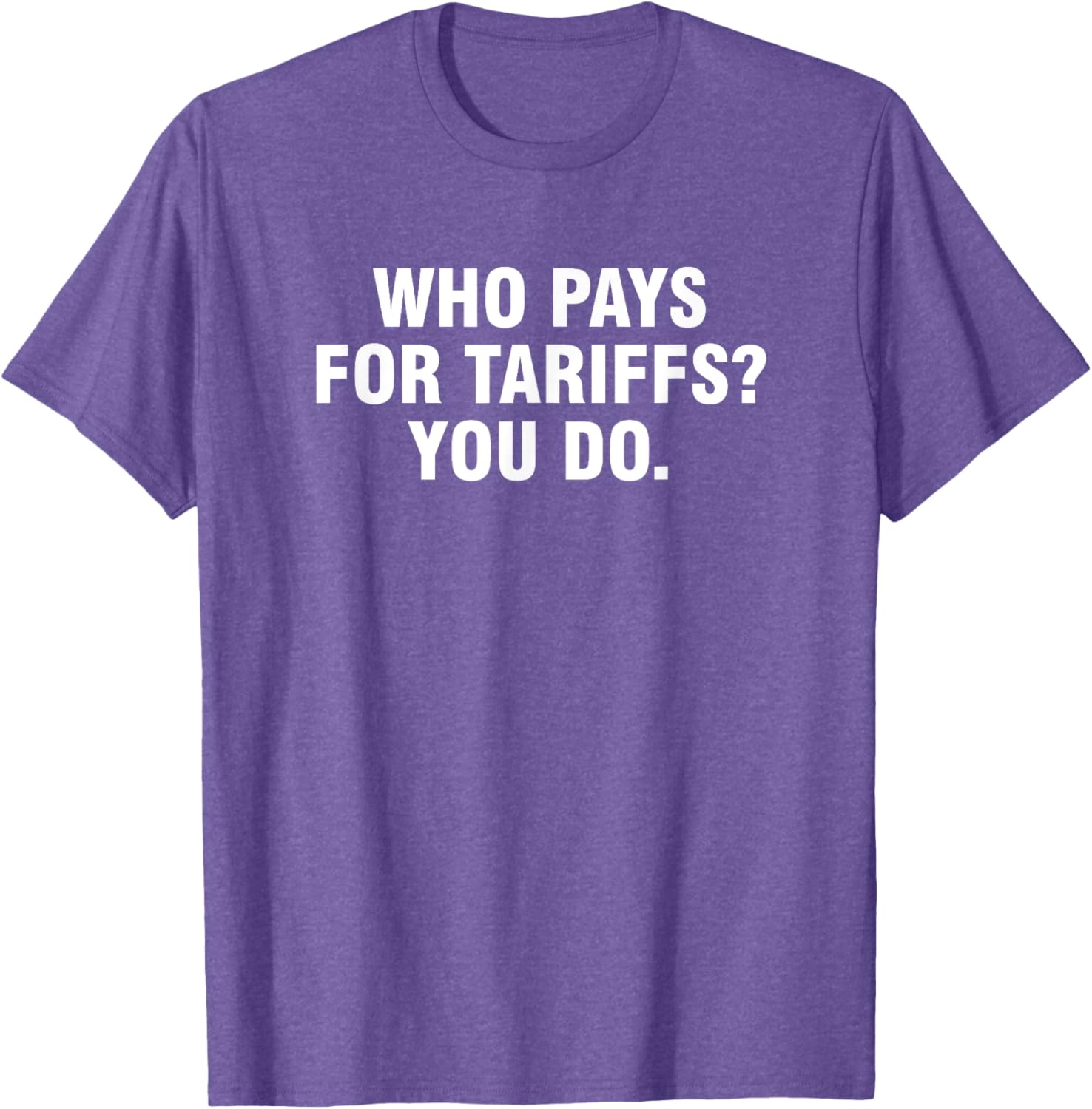 Who Pays For Tariffs You Do T-Shirt Fun Apparel for Advocates and Thinkers - 5