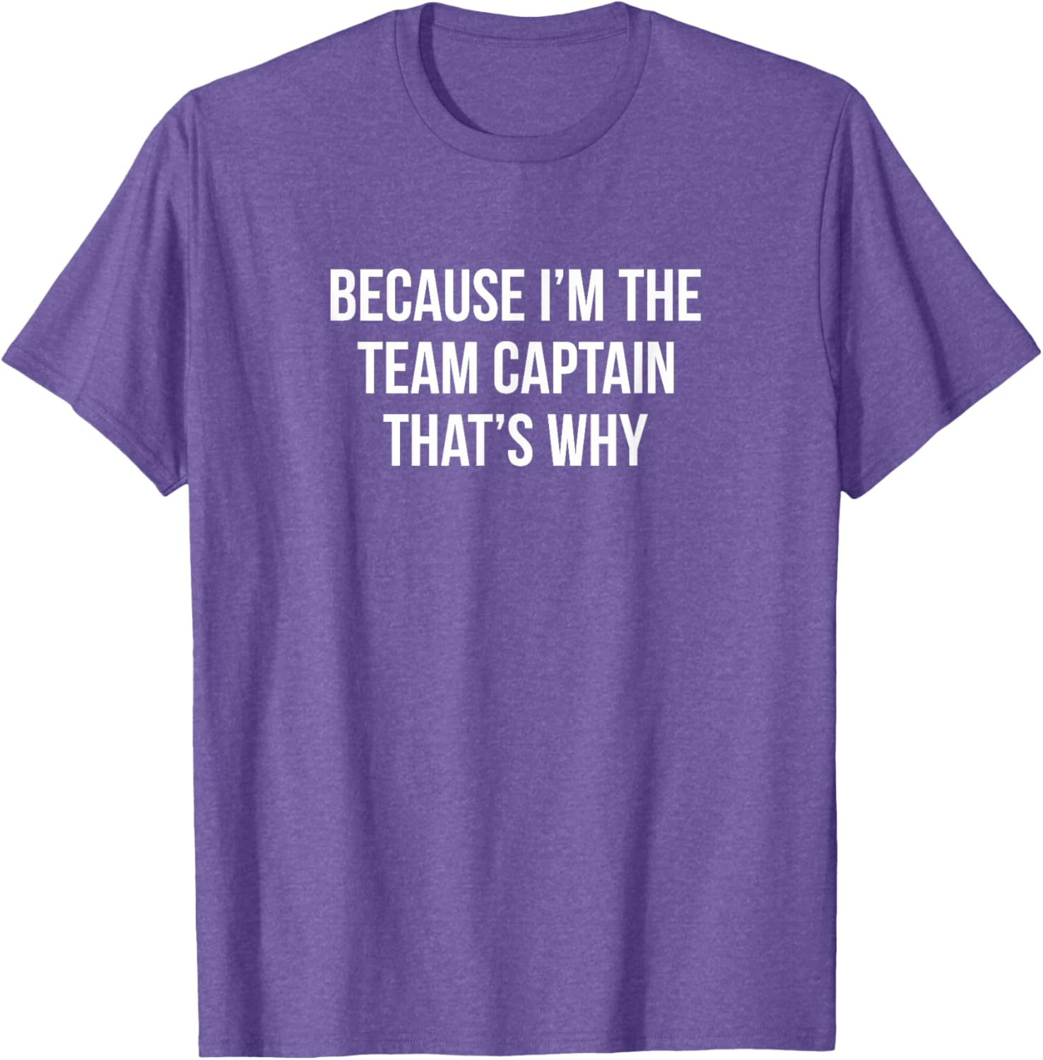 Because I'm The Team Captain T-Shirt for Sports Enthusiasts and Leaders - 17