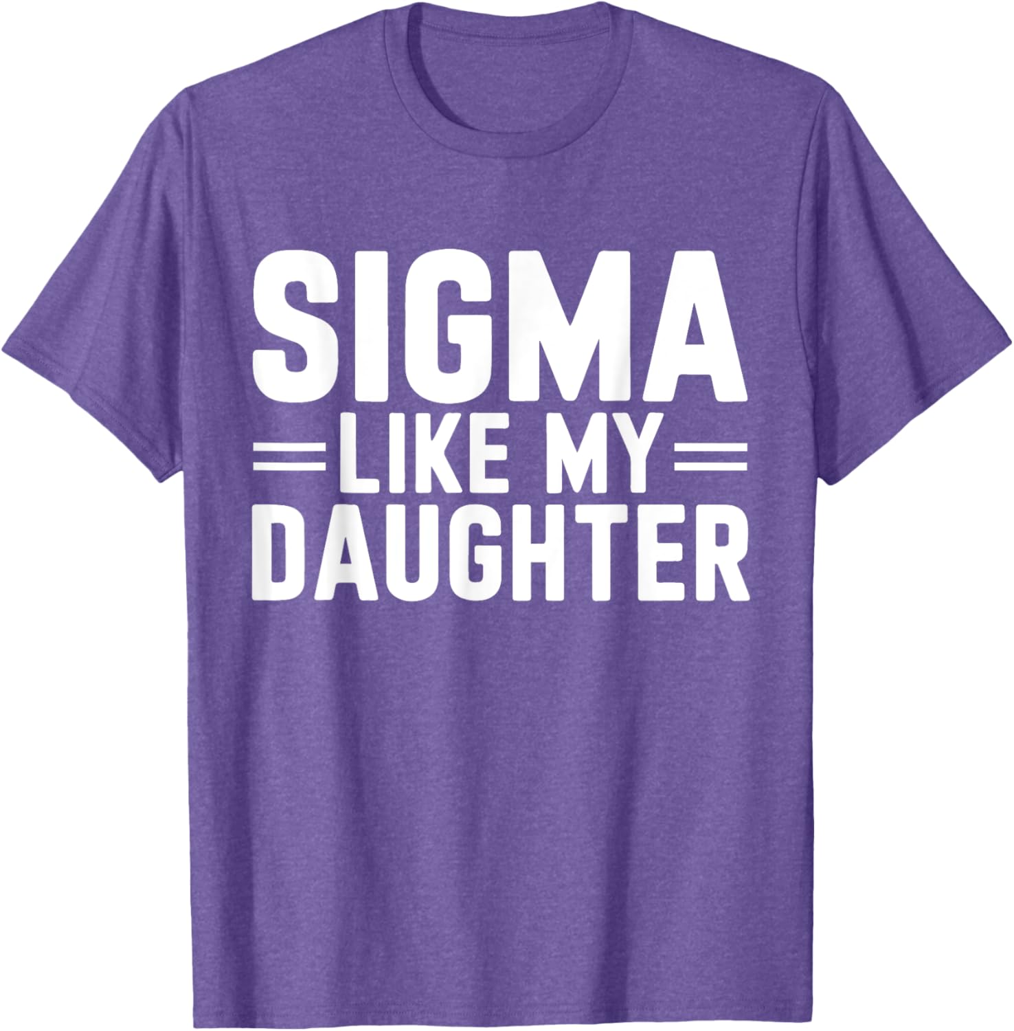 Sigma Like My Daughter Father's Day T-Shirt for Dads and Daughters - 3