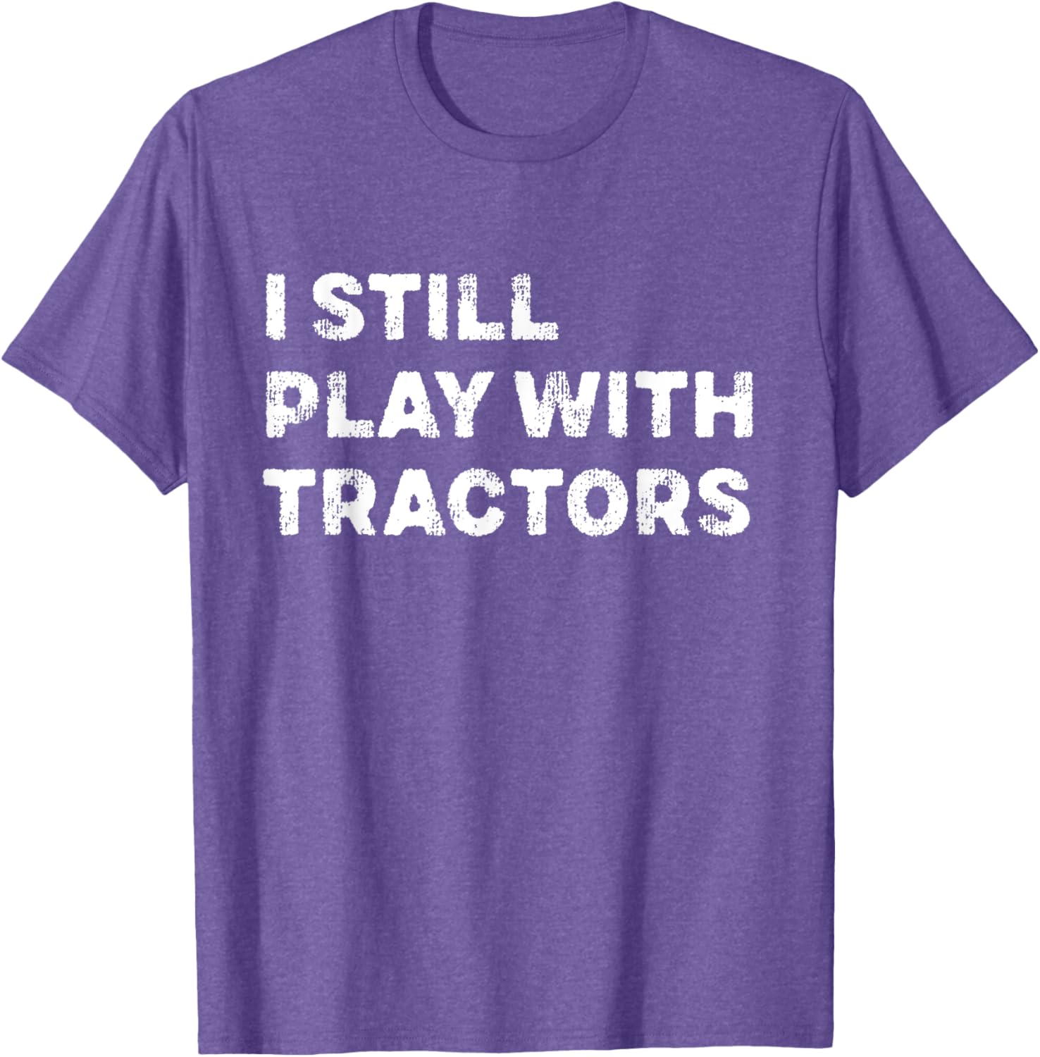 I Still Play With Tractors T-Shirt Fun Tractor Lover Gift for Kids - 19